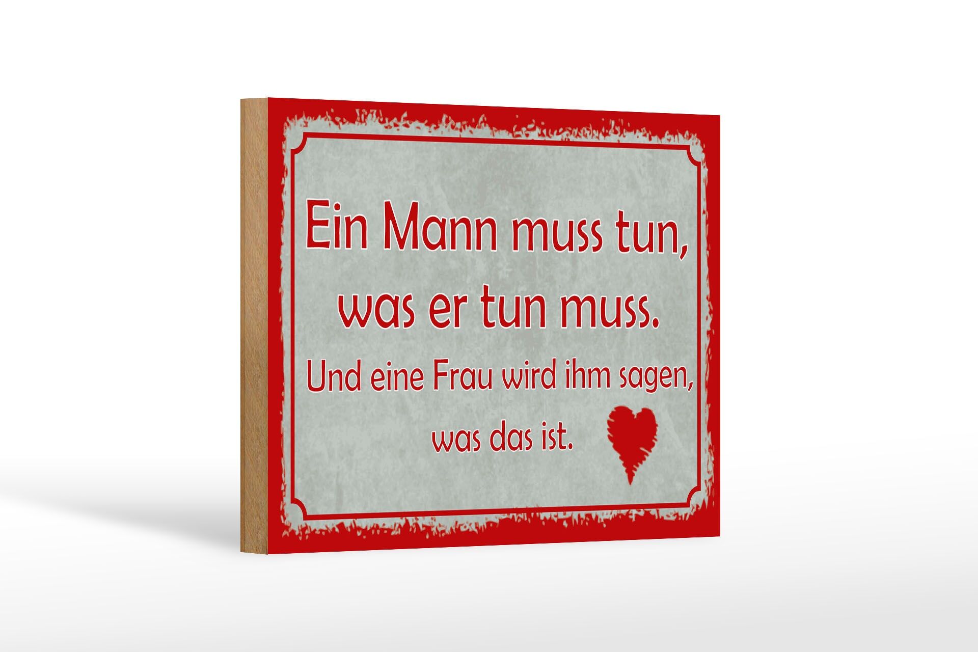 Holzschild Spruch 12x18 cm Mann muss tun, was er tun muss Deko Schild