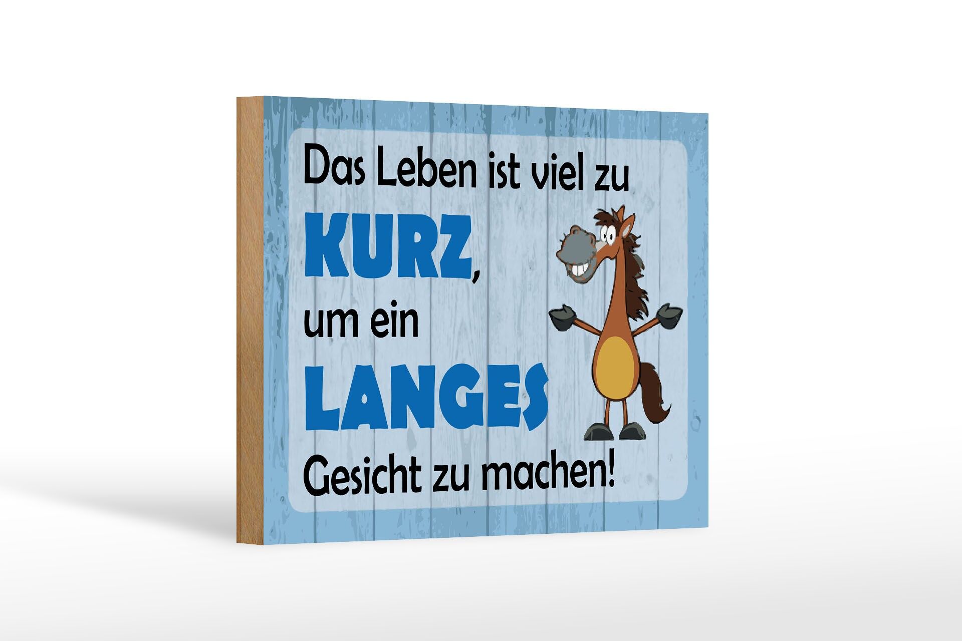 Holzschild Spruch 12x18 cm Leben ist zu kurz um ein langes Gesicht zu machen