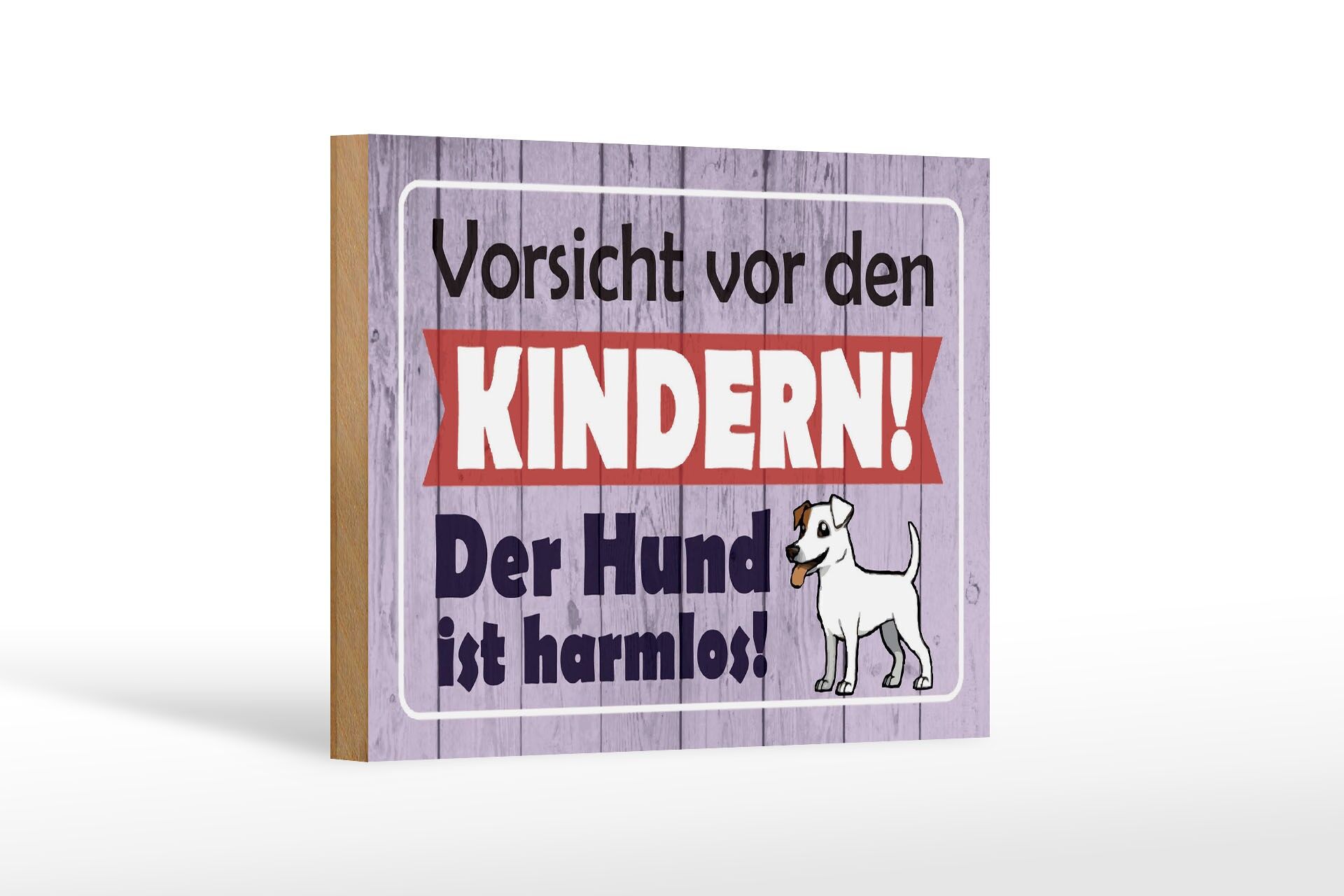 Holzschild Spruch 12x18 cm Vorsicht vor den Kindern. Der Hund ist harmlos