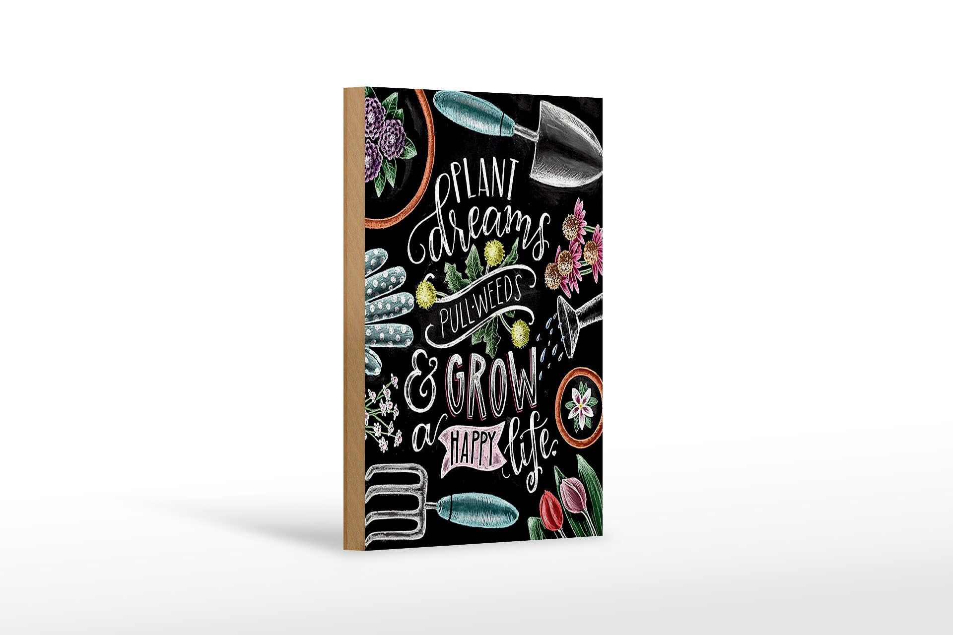 Holzschild Spruch 12x18 cm Plant dreams pull weeds and grow a happy life
