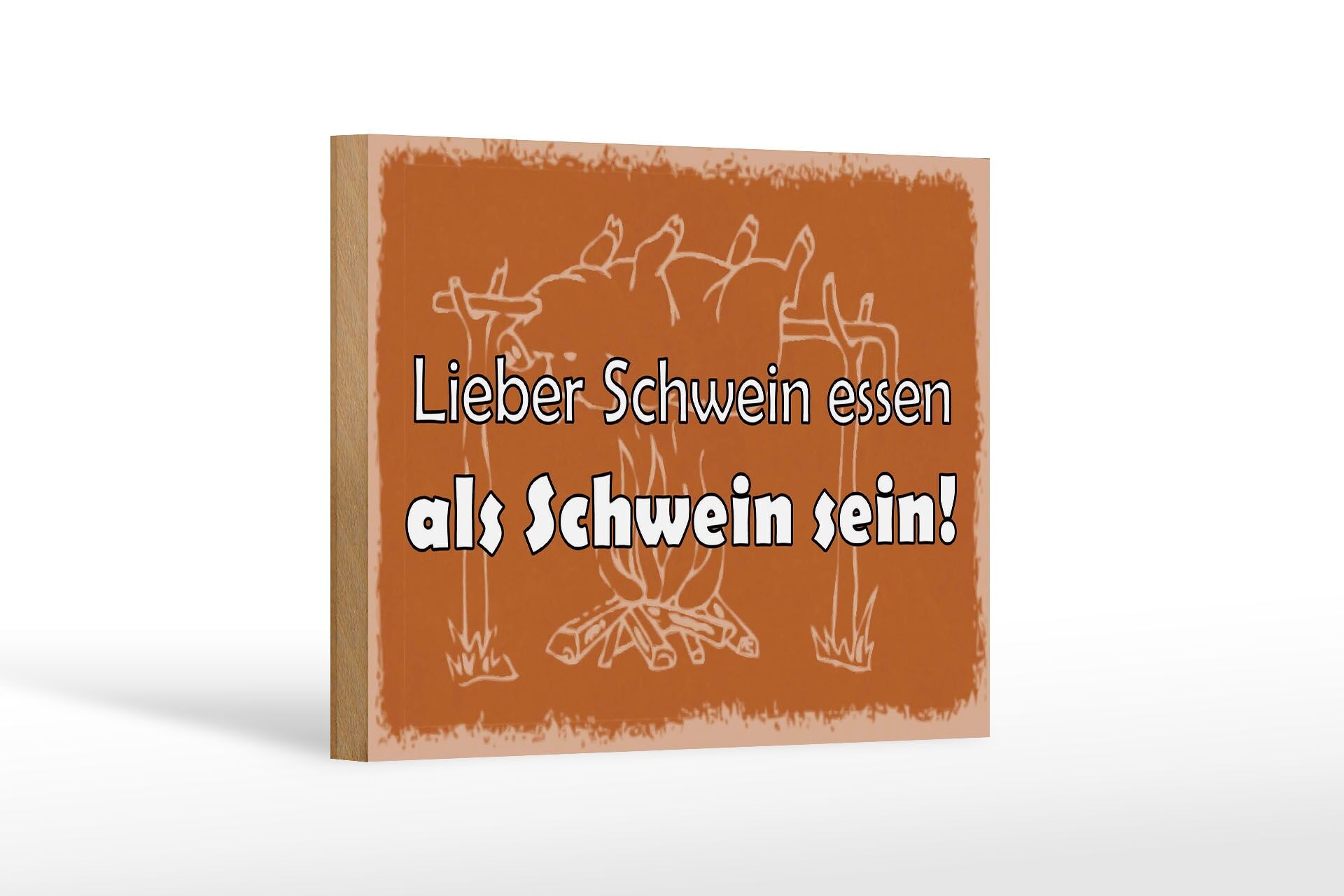 Holzschild Spruch 12x18 cm Lieber Schwein essen als Schwein sein Deko Schild