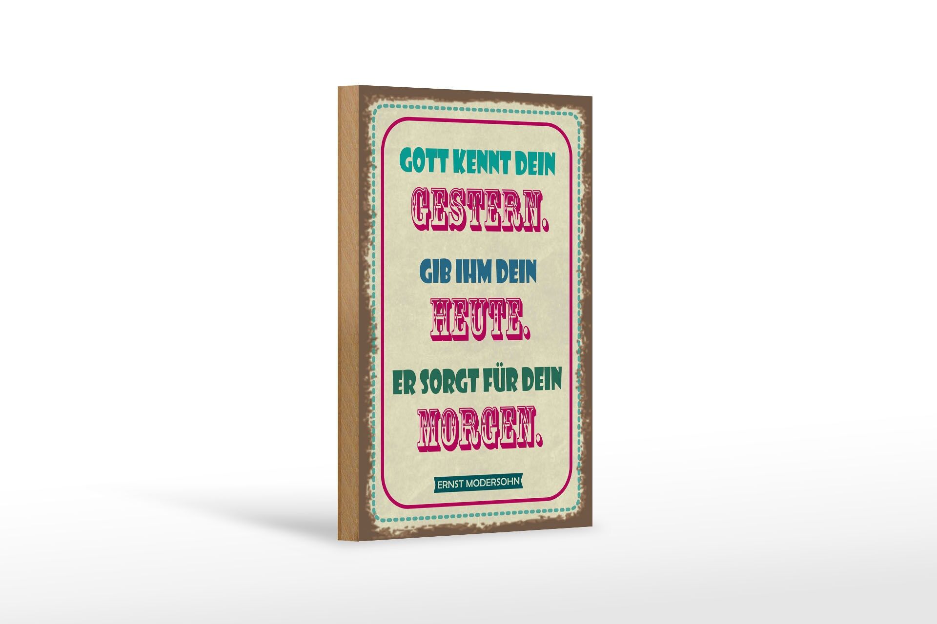 Holzschild Spruch 12x18 cm Gott kennt dein gestern gib ihm dein Heute Schild