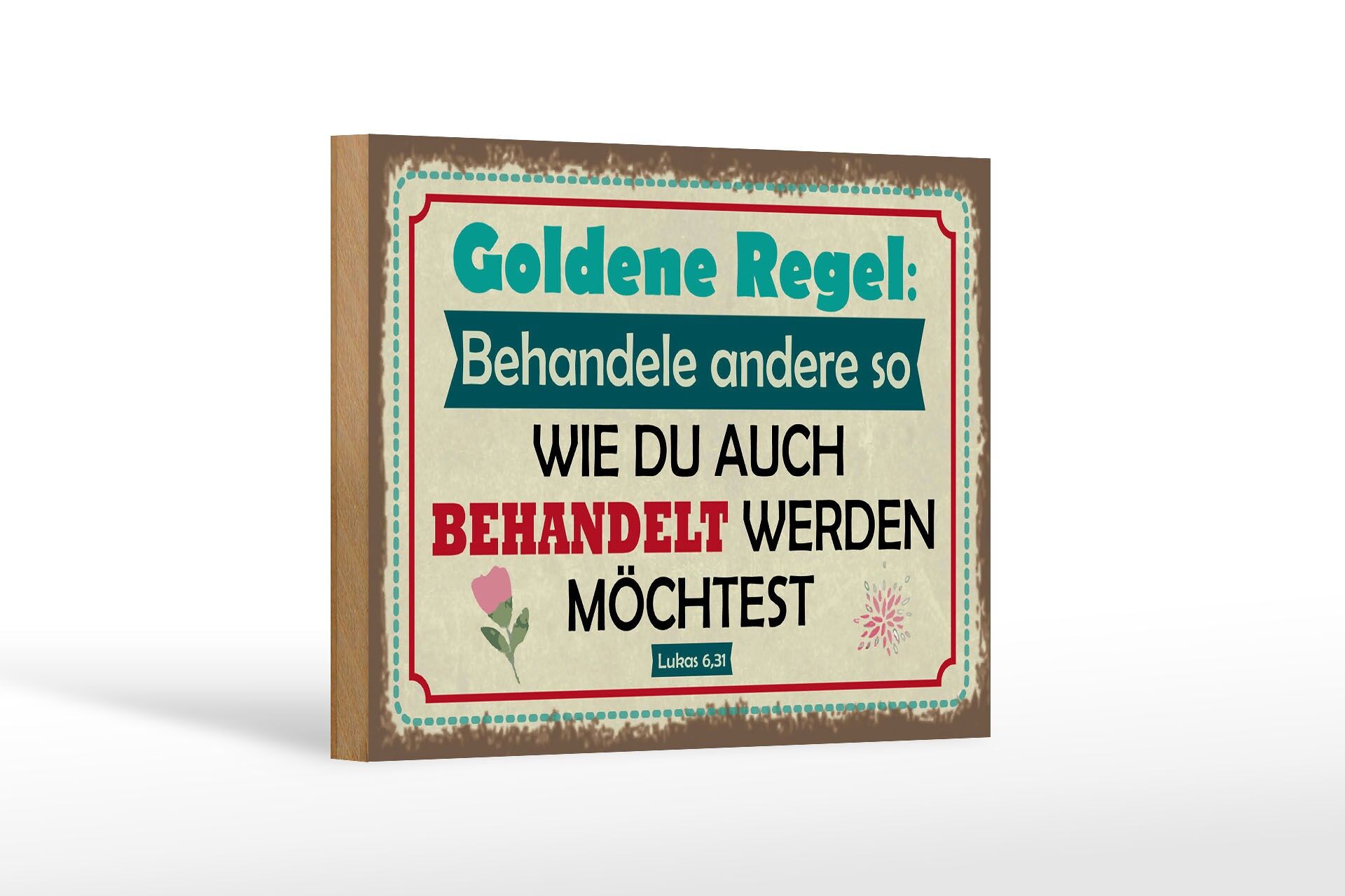 Holzschild Spruch 12x18 cm Behandle andere so, wie du behandelt werden möchtest
