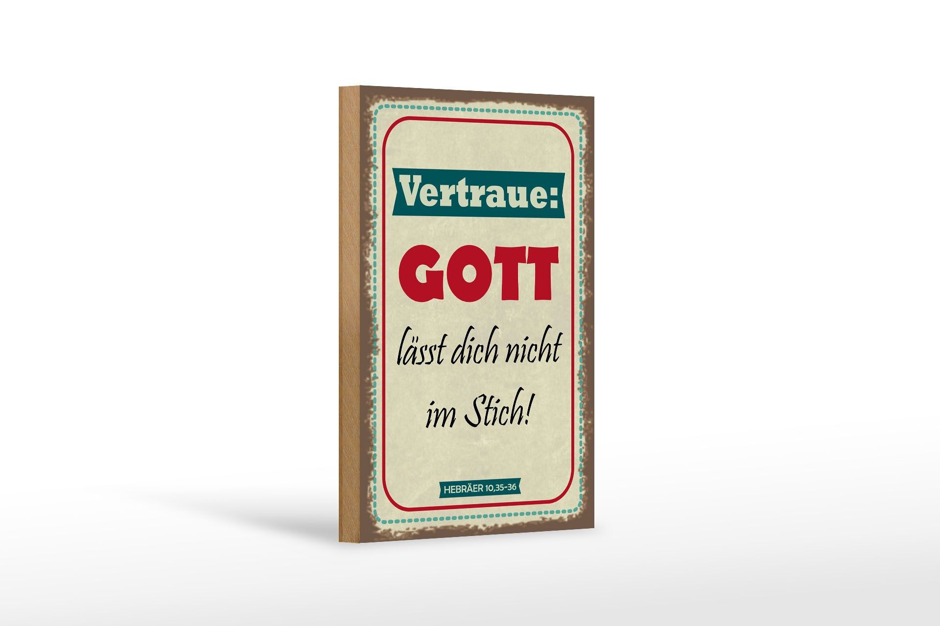 Holzschild Spruch 12x18 cm Gott lässt dich nicht im Stich Deko Schild