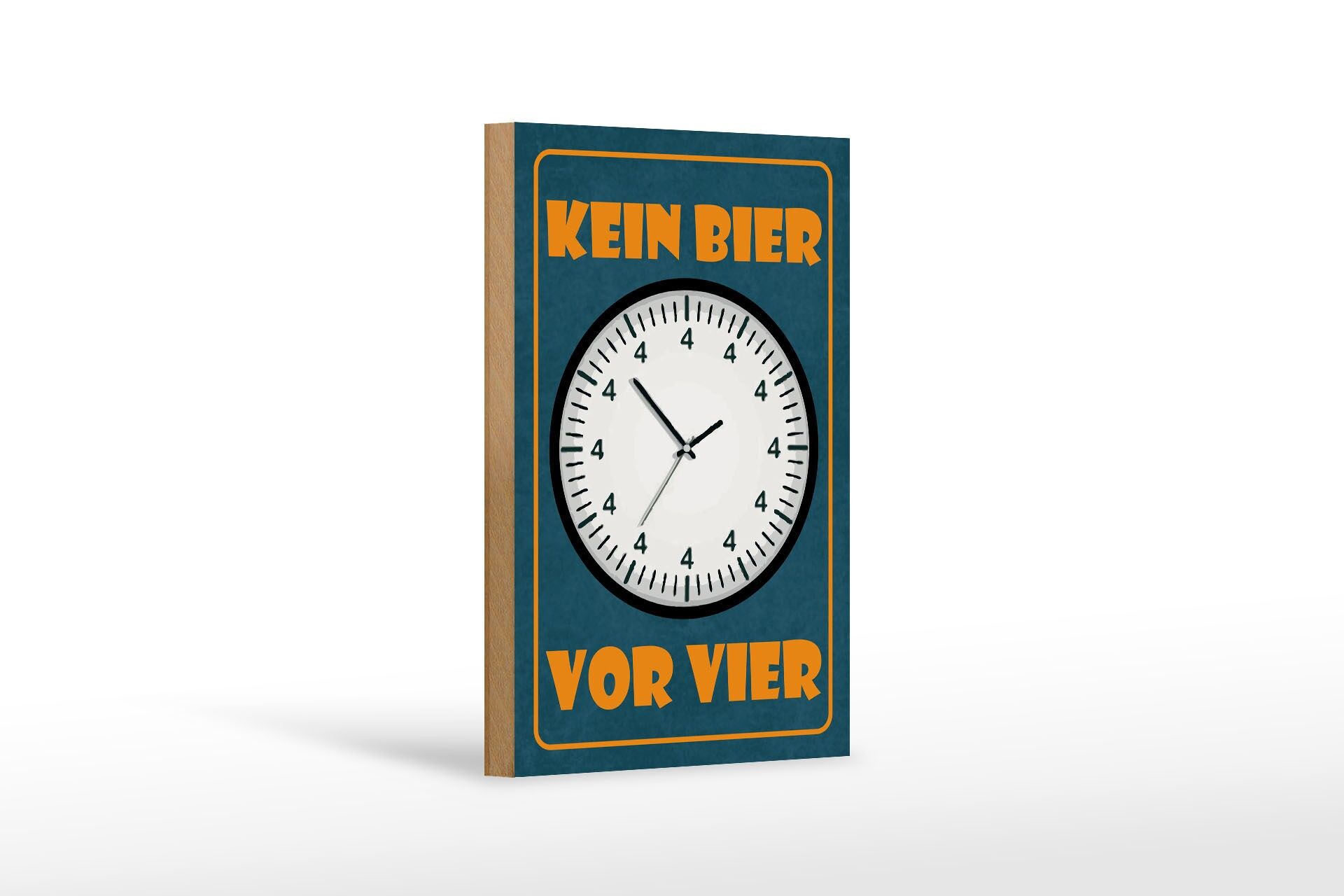 Holzschild Spruch 12x18 cm Kein Bier vor Vier Uhr mit lauter Vieren Deko Schild