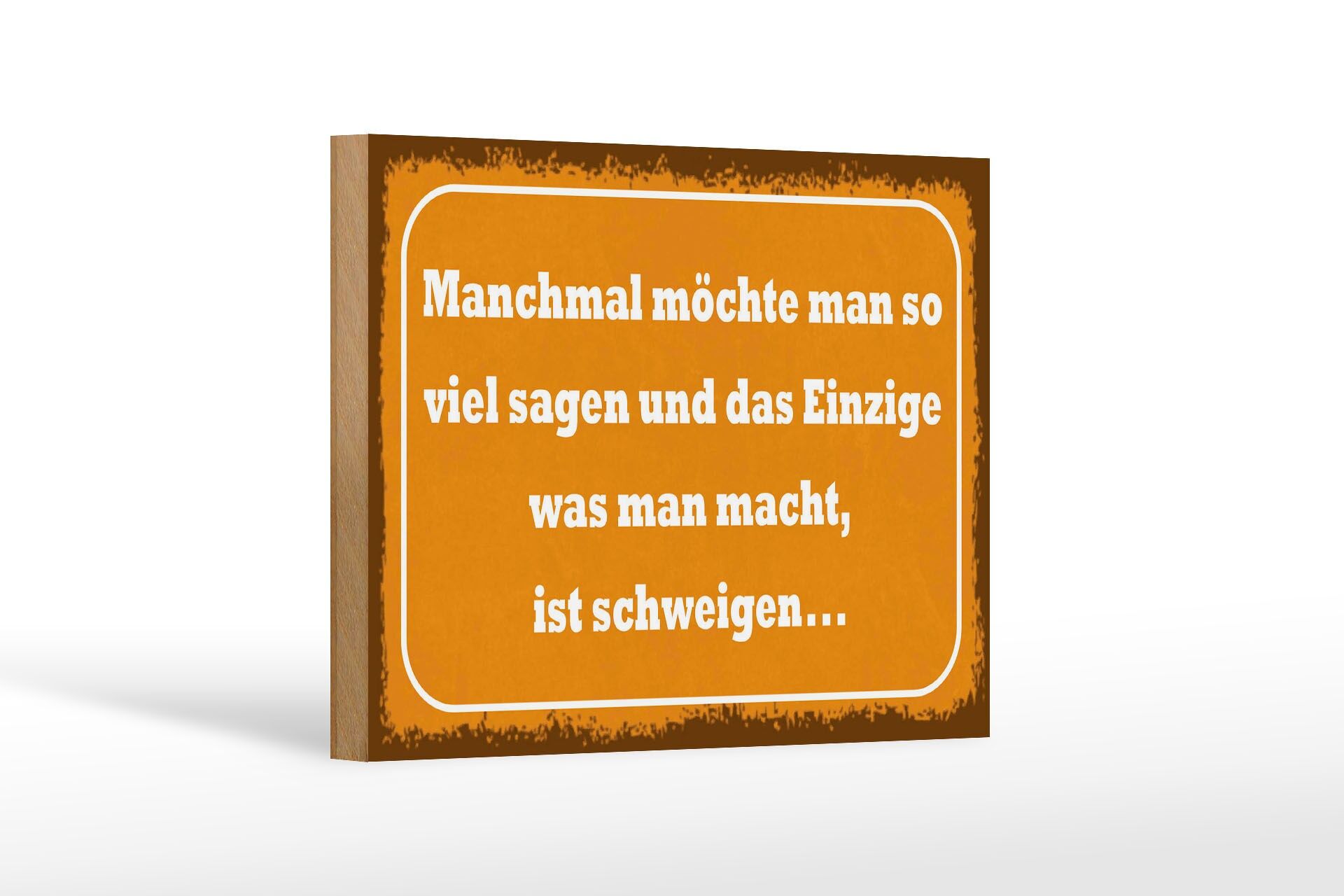 Holzschild Spruch 12x18 cm das Einzige, was man macht ist schweigen Schild