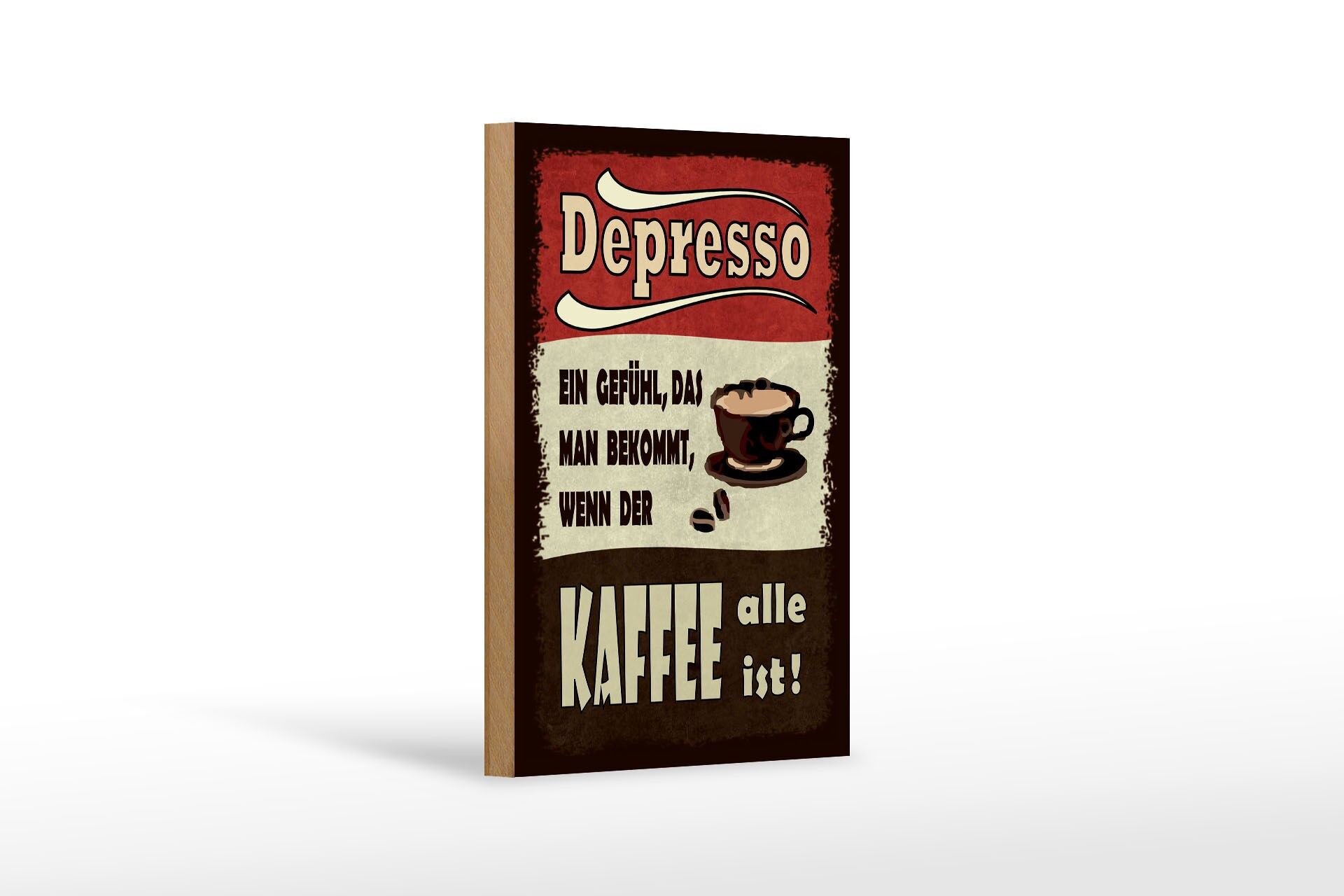 Holzschild Spruch 12x18 cm Depresso wenn der Kaffee alle ist Deko Schild
