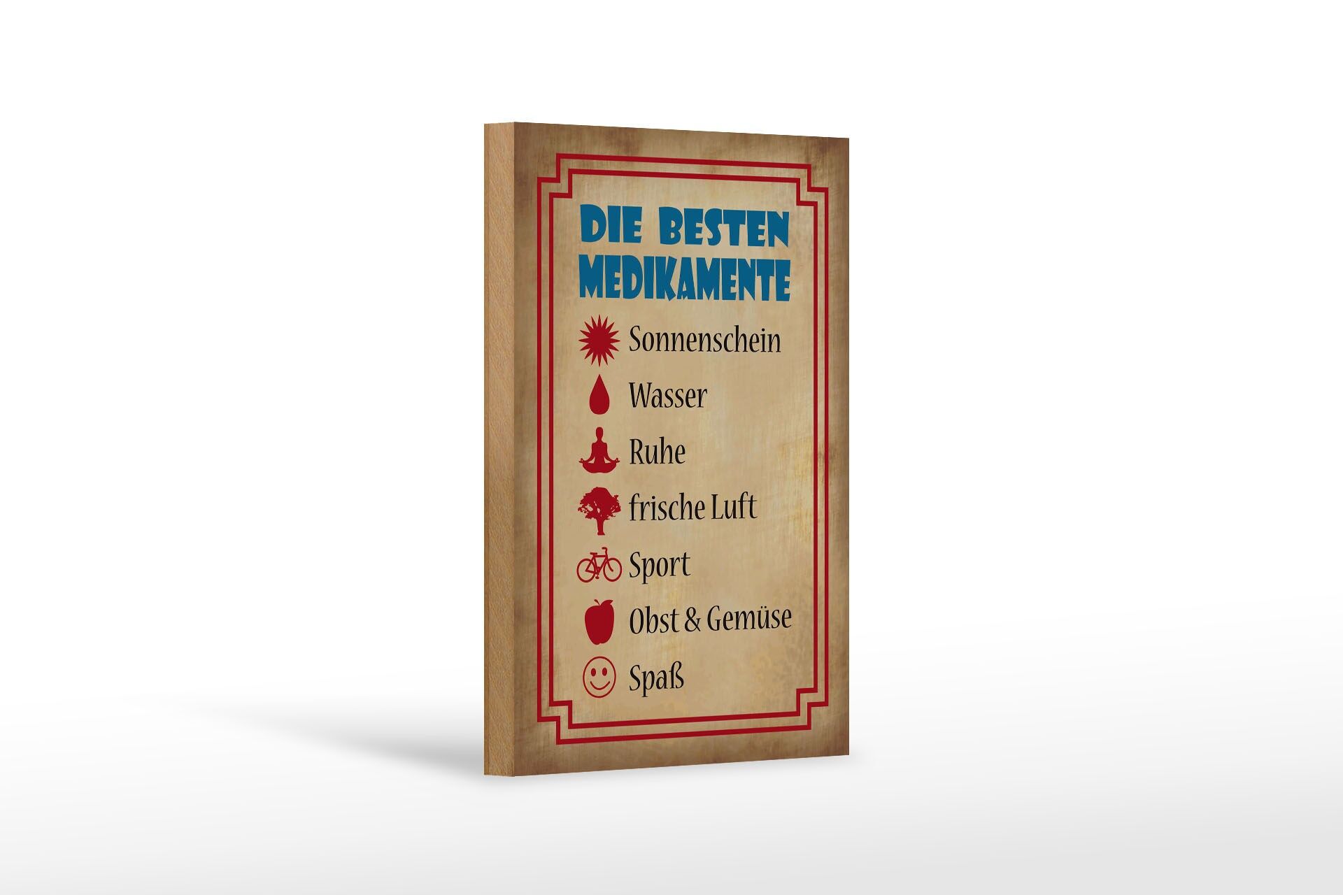 Holzschild Spruch 12x18 cm Die besten Medikamente Sonnenschein Wasser Ruhe