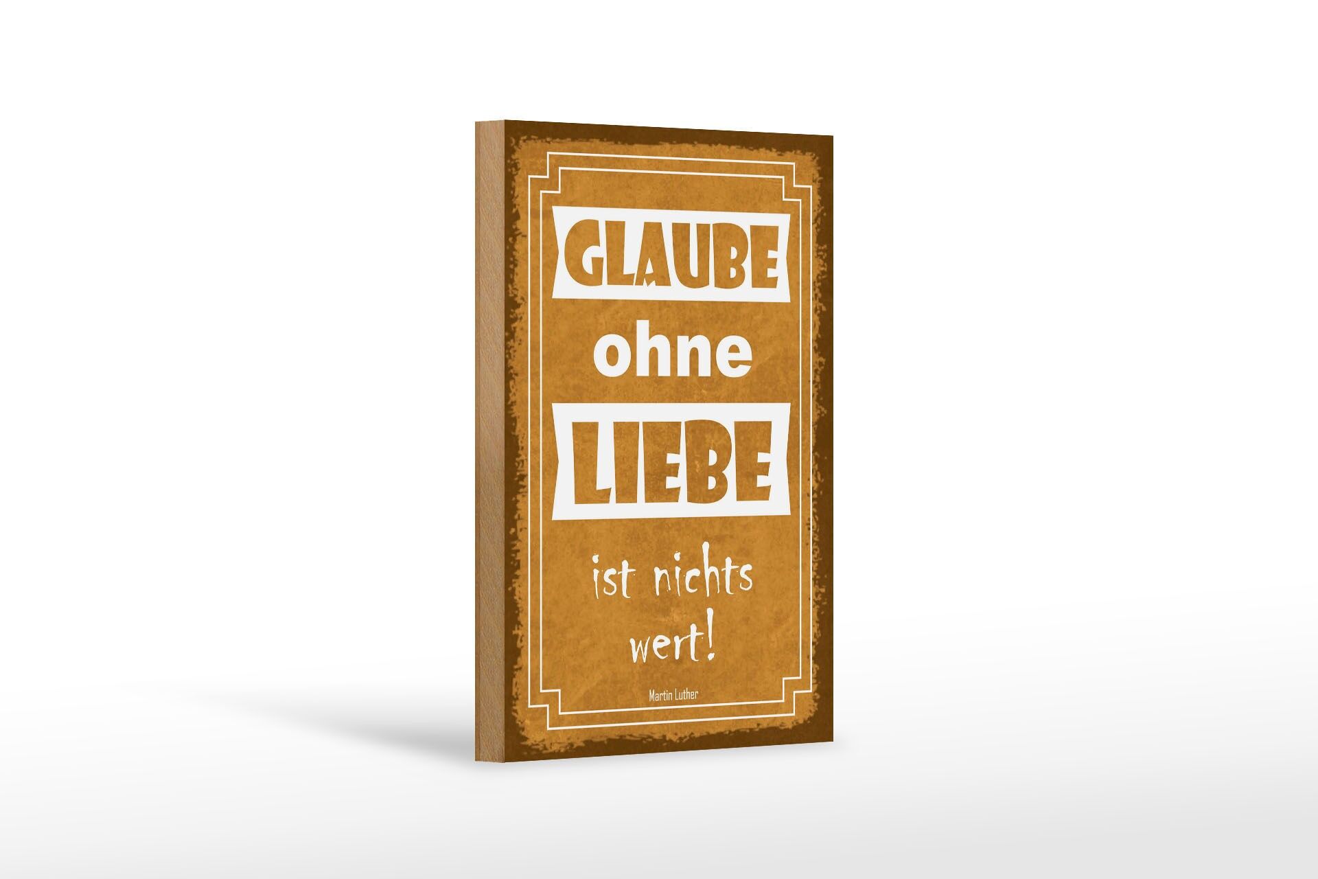 Holzschild Zitat 12x18 cm Glaube ohne Liebe ist nichts Wert Deko Schild