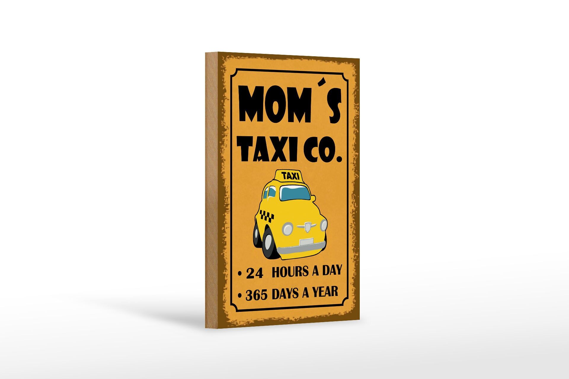 Holzschild Hinweis 12x18 cm Moms Taxi co. 24 hours a day Deko Schild