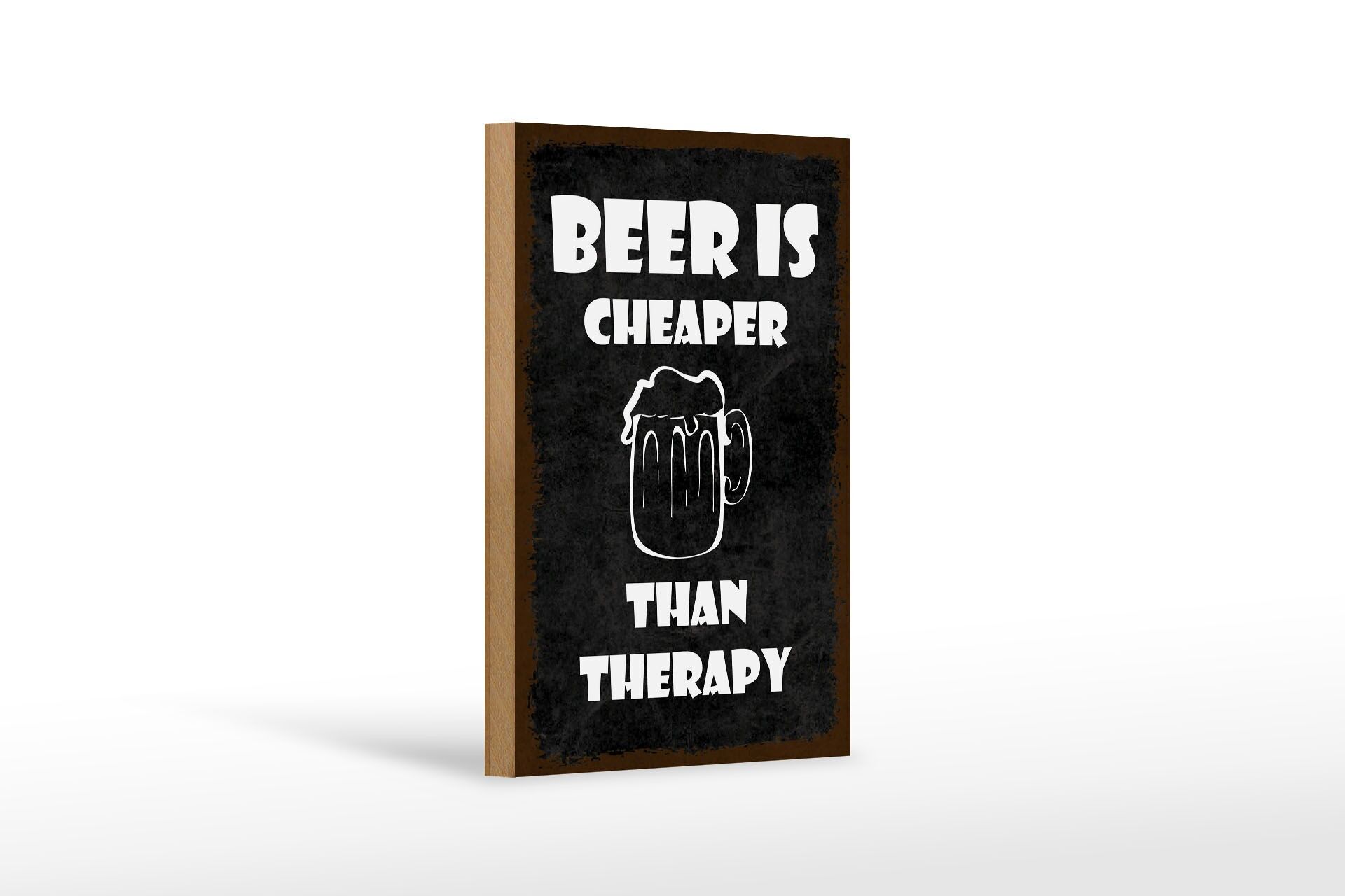 Holzschild Spruch 12x18 cm Beer is cheaper than therapy Bierglas Deko Schild