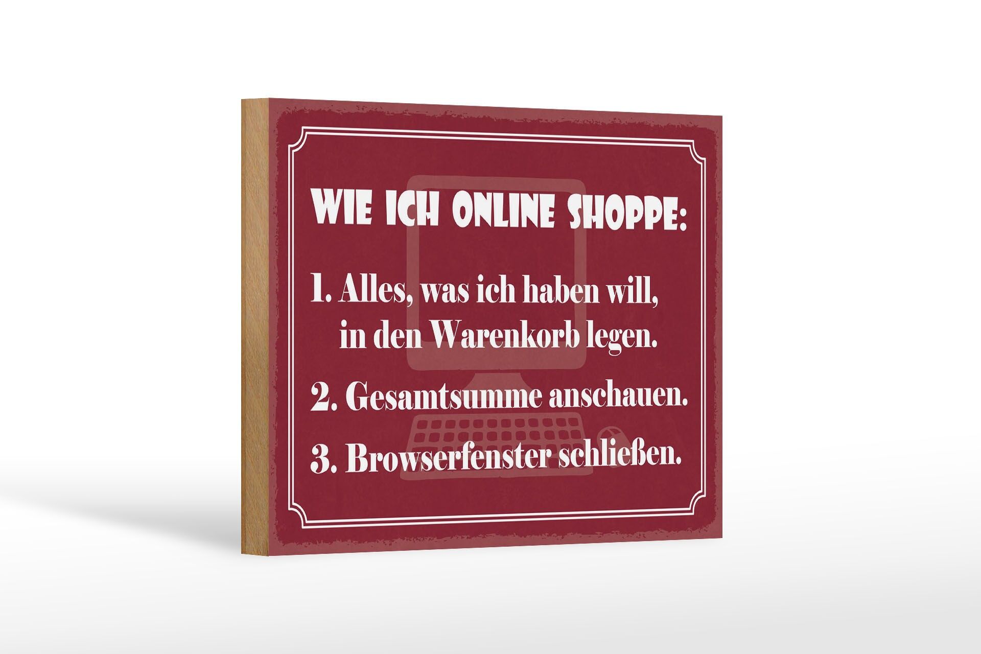 Holzschild Spruch 12x18 cm Wie ich online Shoppe Deko Schild