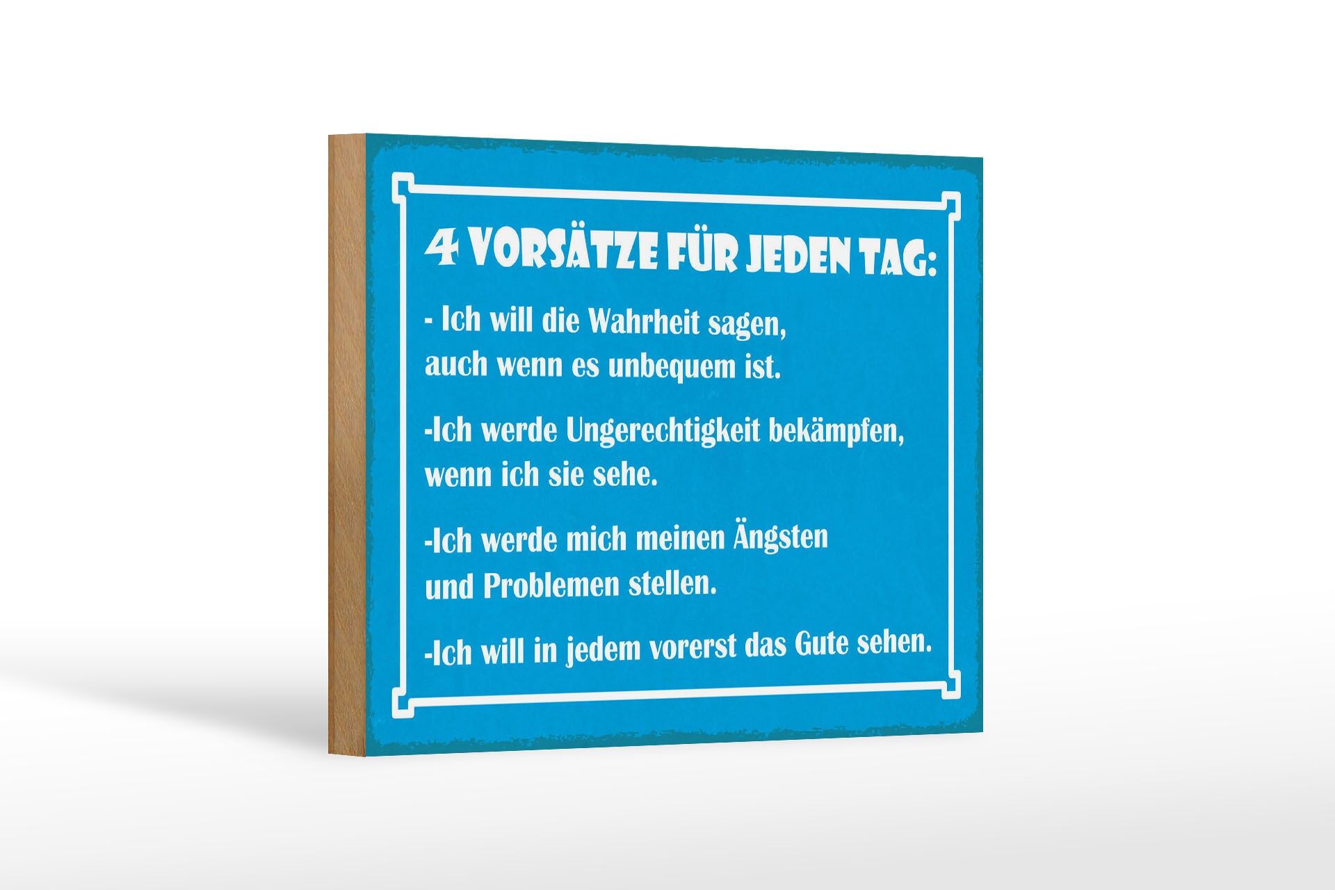 Holzschild Spruch 12x18 cm 4 Vorsätze für jeden Tag Deko Schild