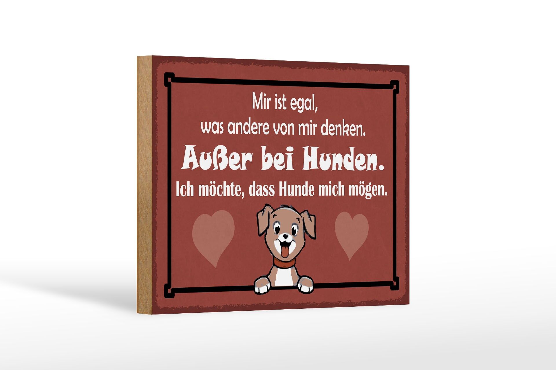 Holzschild Spruch 12x18 cm Ich möchte, dass Hunde mich mögen Deko Schild