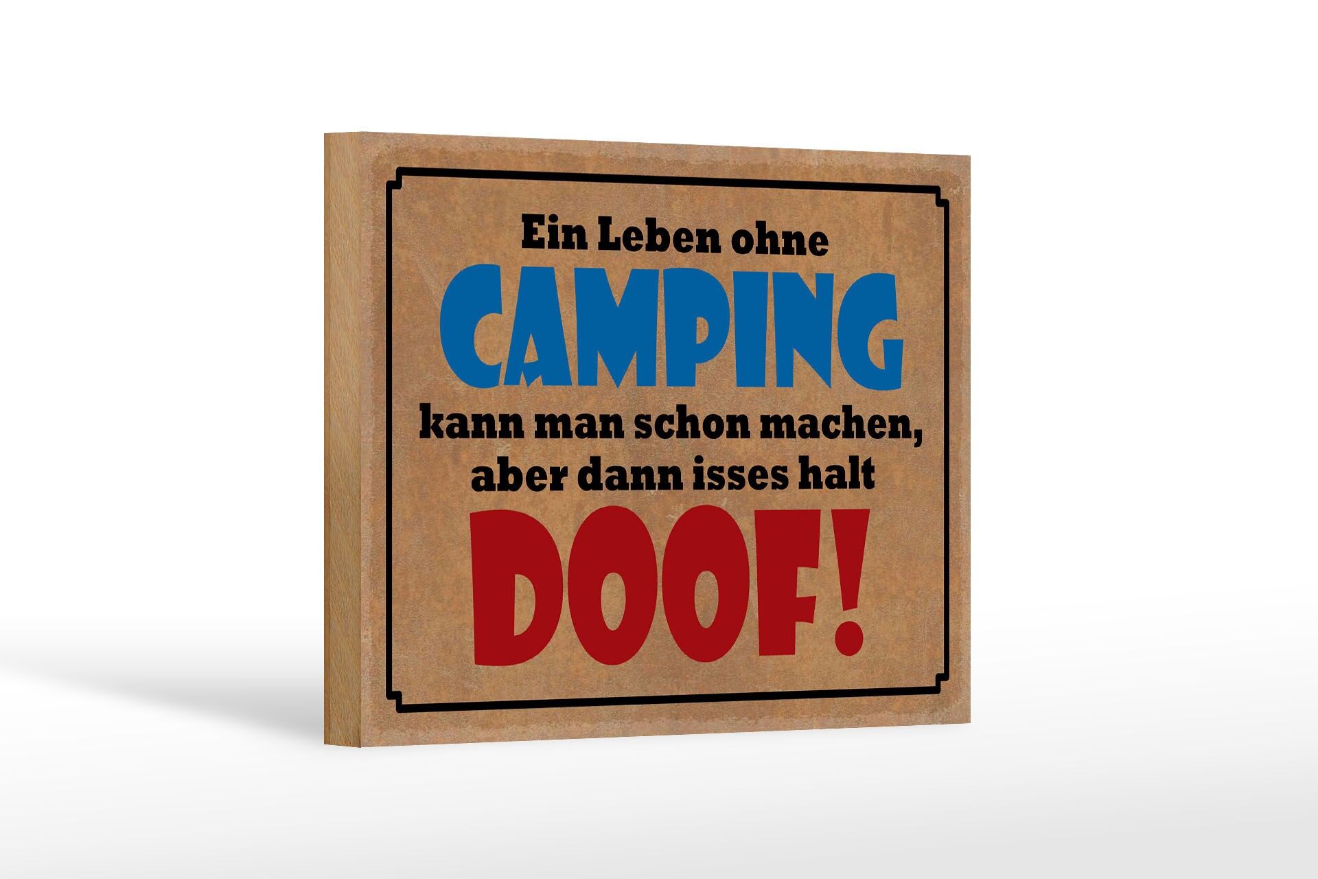 Holzschild Spruch 12x18 cm Leben ohne Camping dann isses halt doof Deko