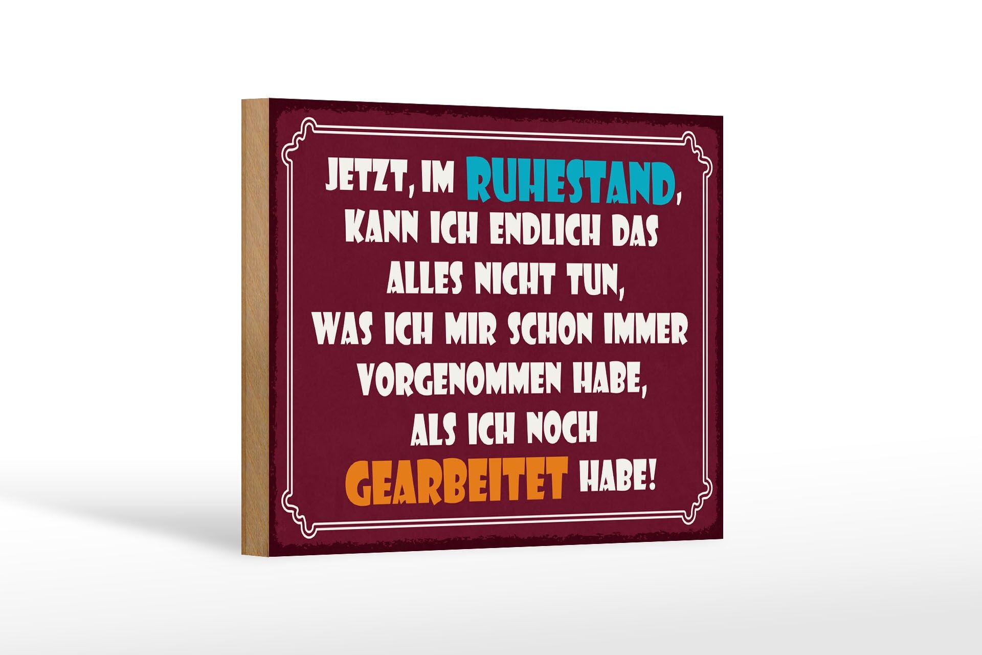 Holzschild Spruch 12x18 cm Im Ruhestand kann ich alles nicht tun Deko Schild