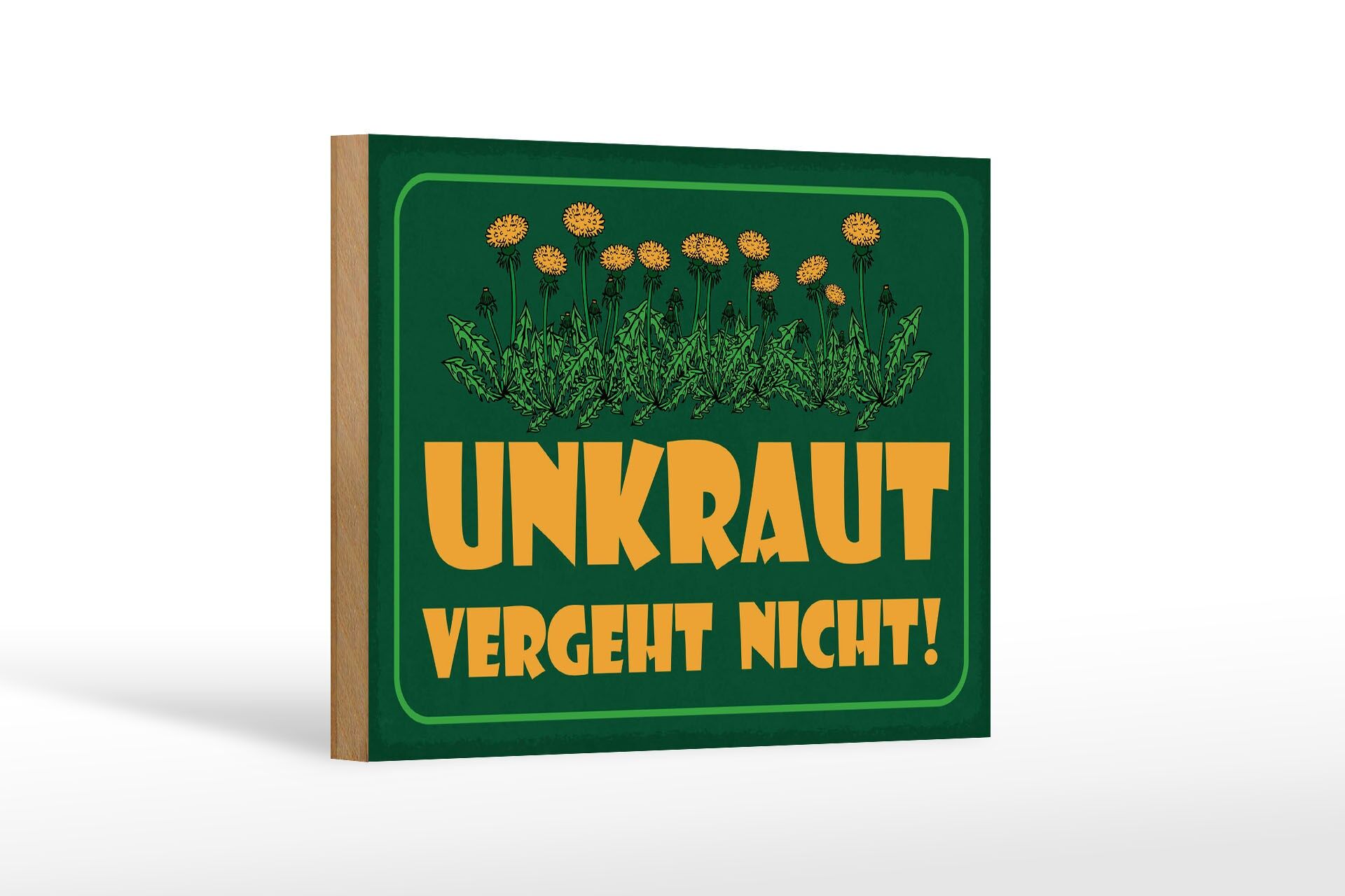 Holzschild Spruch 12x18 cm Unkraut vergeht nicht Deko Schild