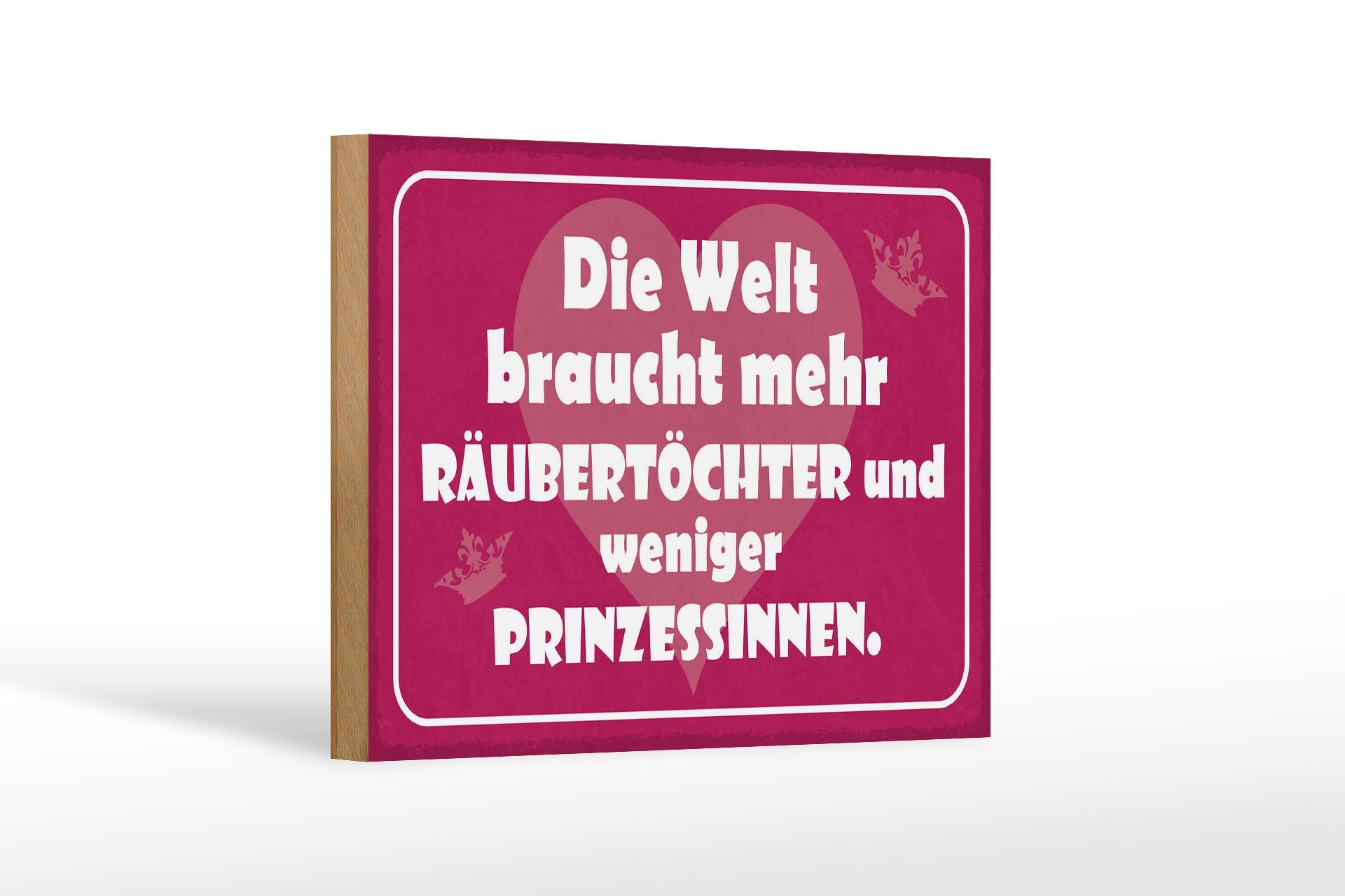 Holzschild Spruch 12x18 cm mehr Räubertöchter weniger Prinzessinnen Deko Schild