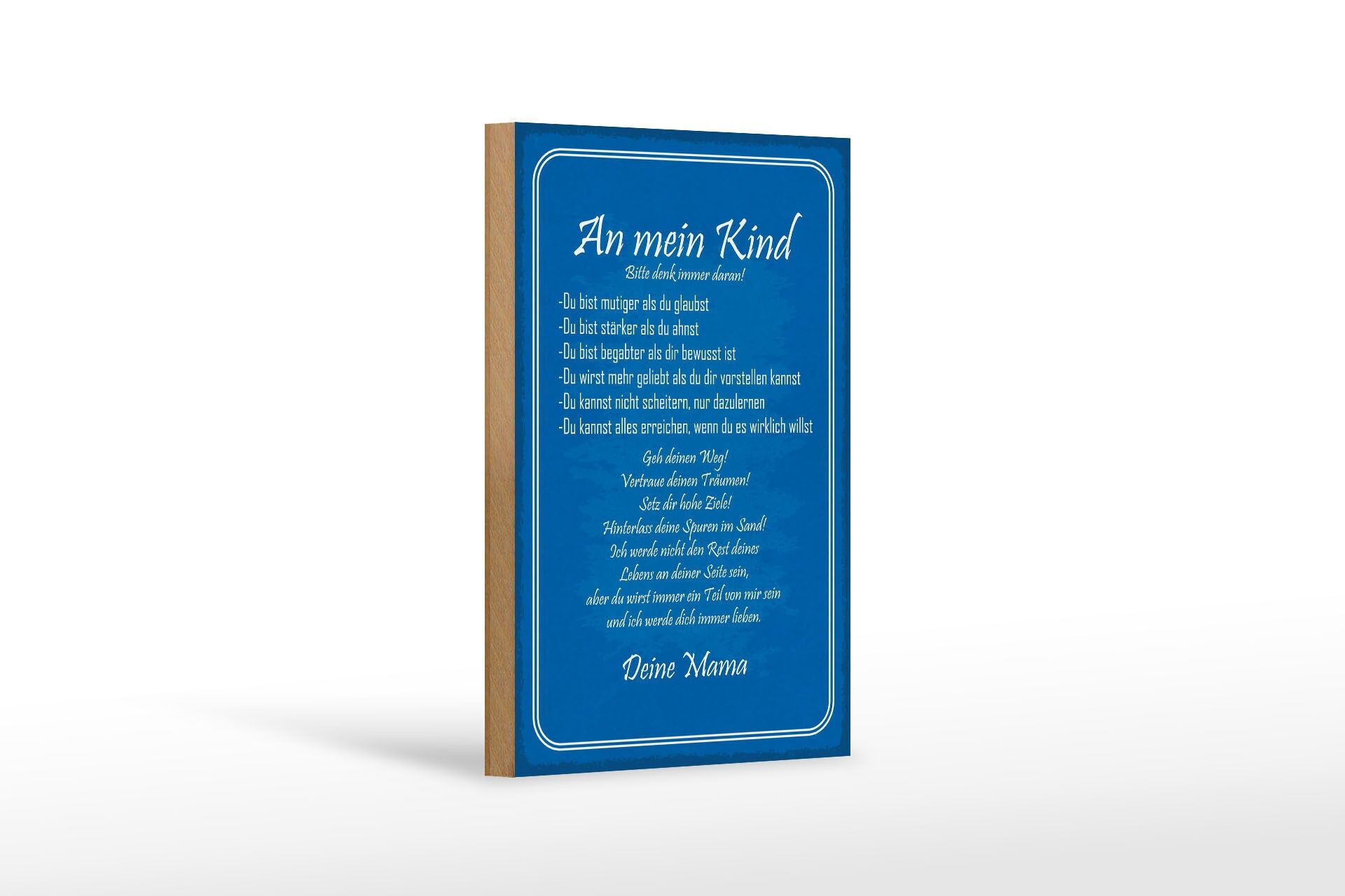 Holzschild Spruch 12x18 cm An mein Kind Aufzählung Eigenschaften Deine Mama