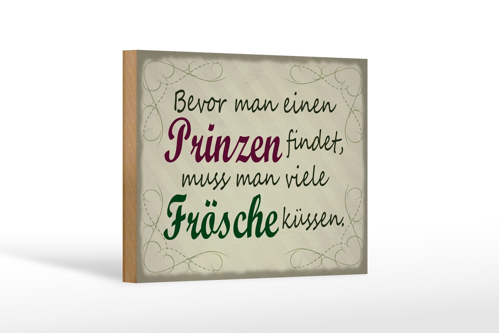 Holzschild Spruch 12x18 cm bevor man Prinzen findet, viele Frösche küssen