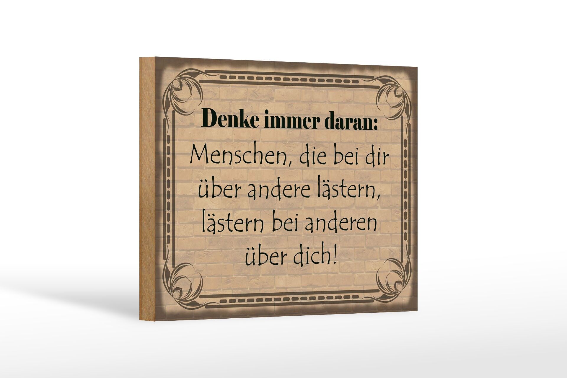 Holzschild Spruch 12x18 cm Menschen, die bei dir über andere lästern Schild