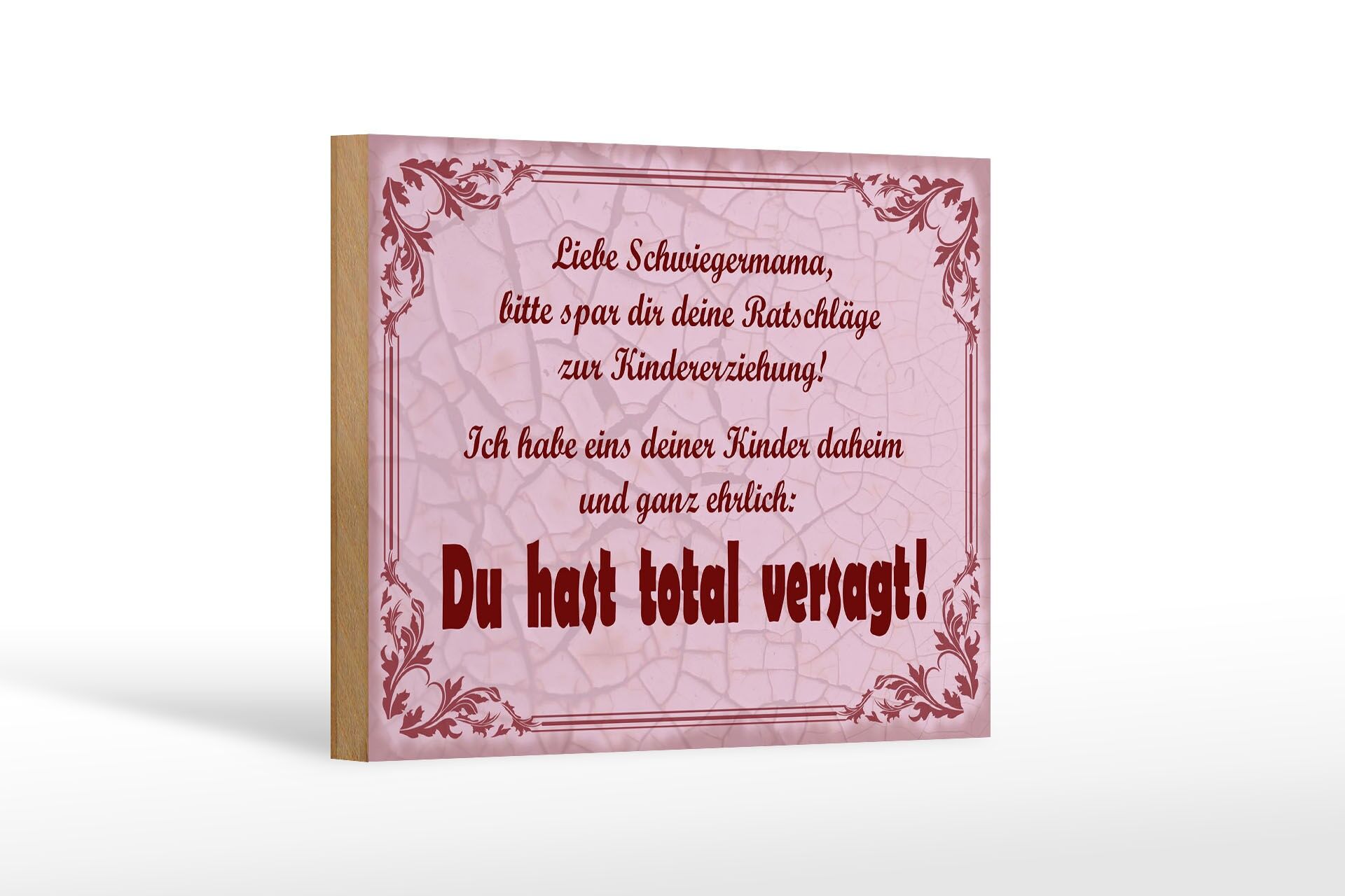 Holzschild Spruch 12x18 cm Liebe Schwiegermama Du hast versagt Deko Schild