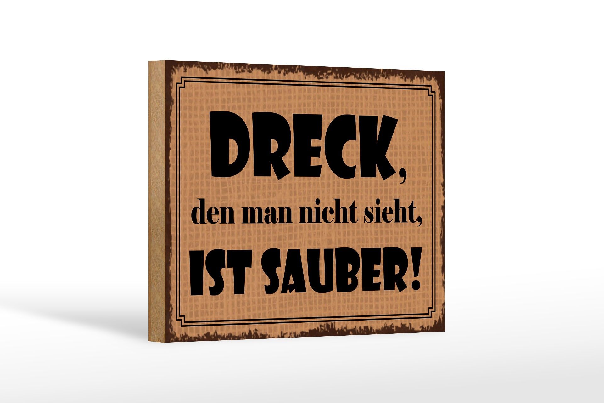 Holzschild Spruch 12x18 cm Dreck, den man nicht sieht, ist sauber Deko Schild