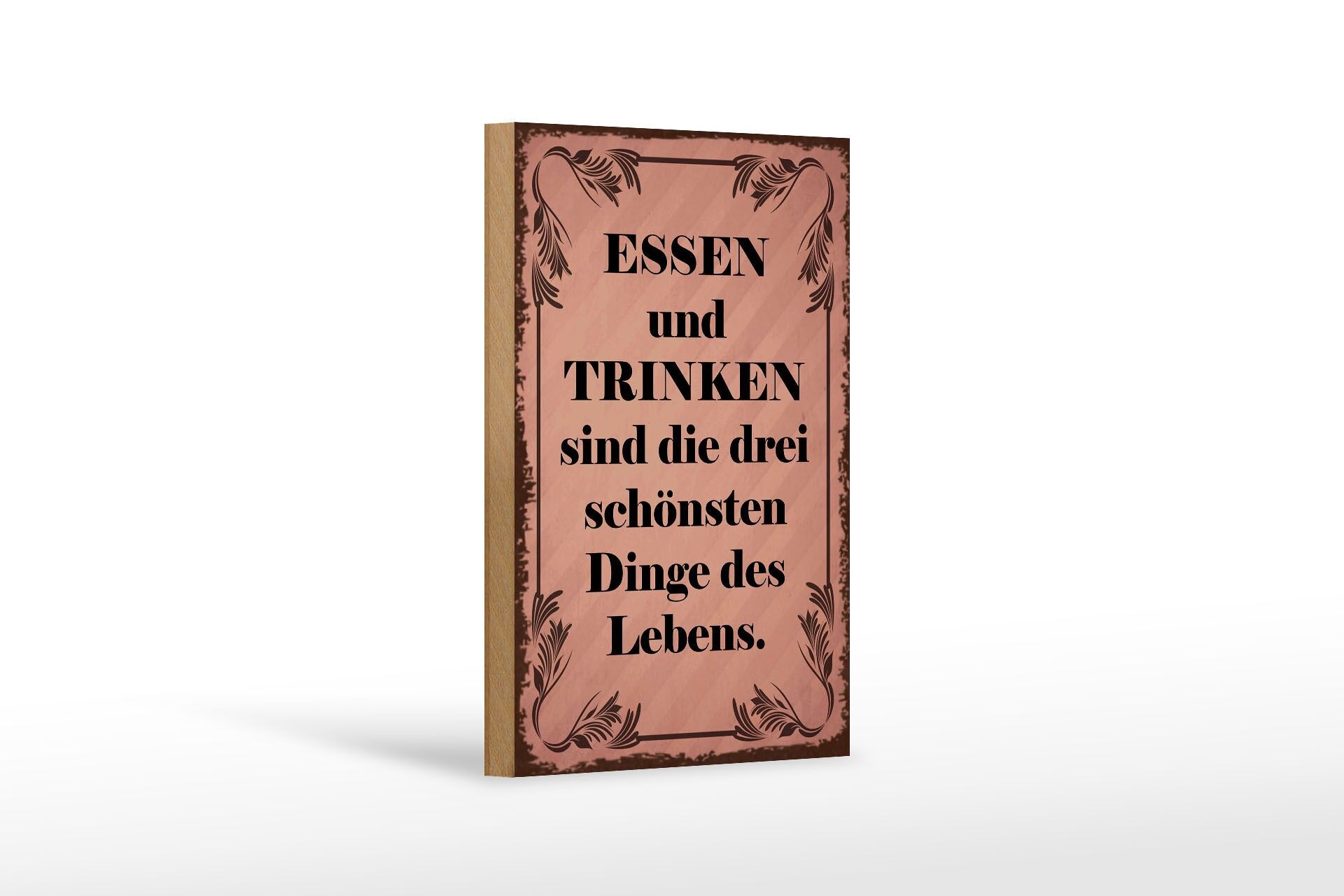 Holzschild Spruch 12x18 cm Essen und Trinken sind die drei schönsten Dinge