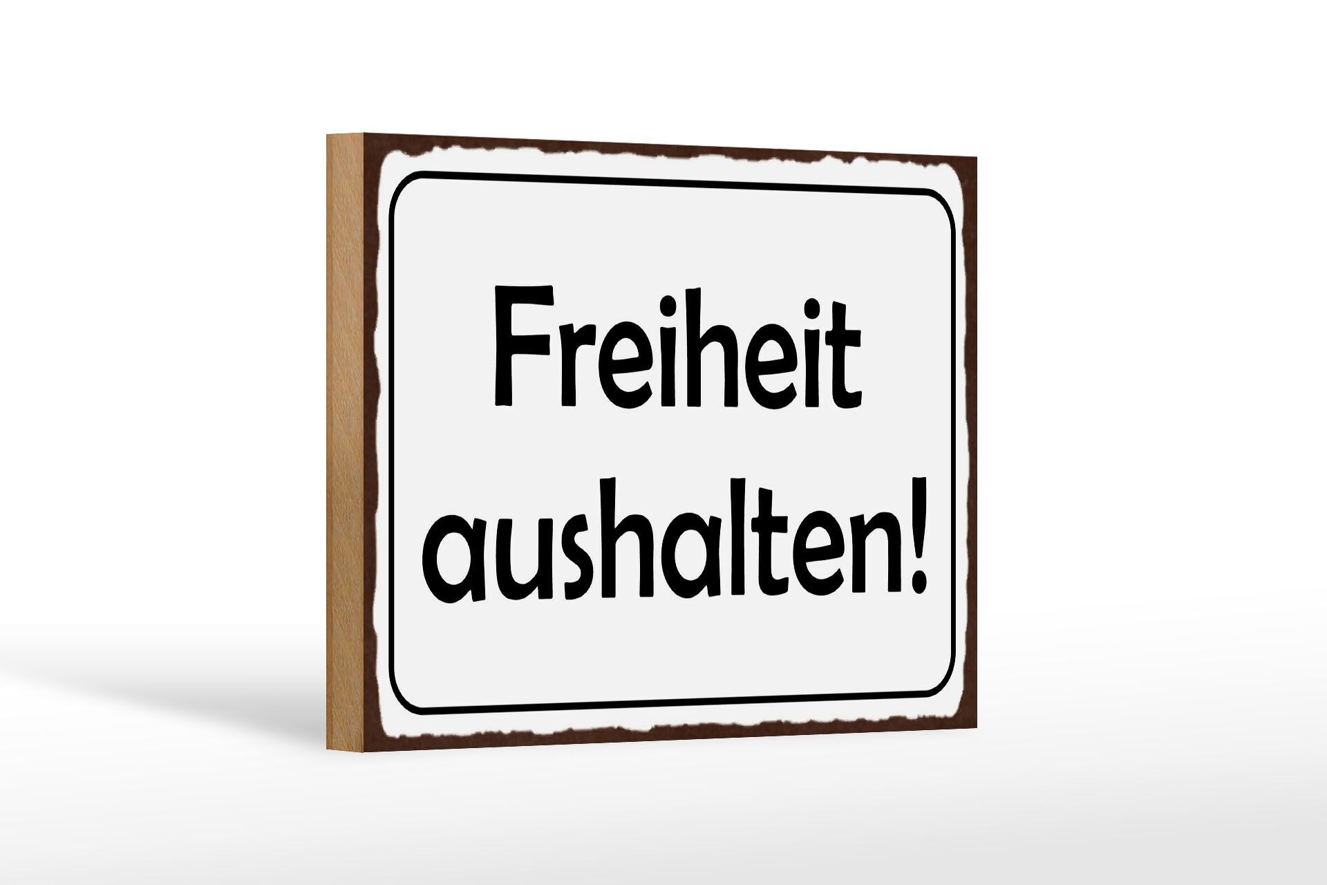 Holzschild Spruch 12x18 cm Freiheit aushalten Deko Schild