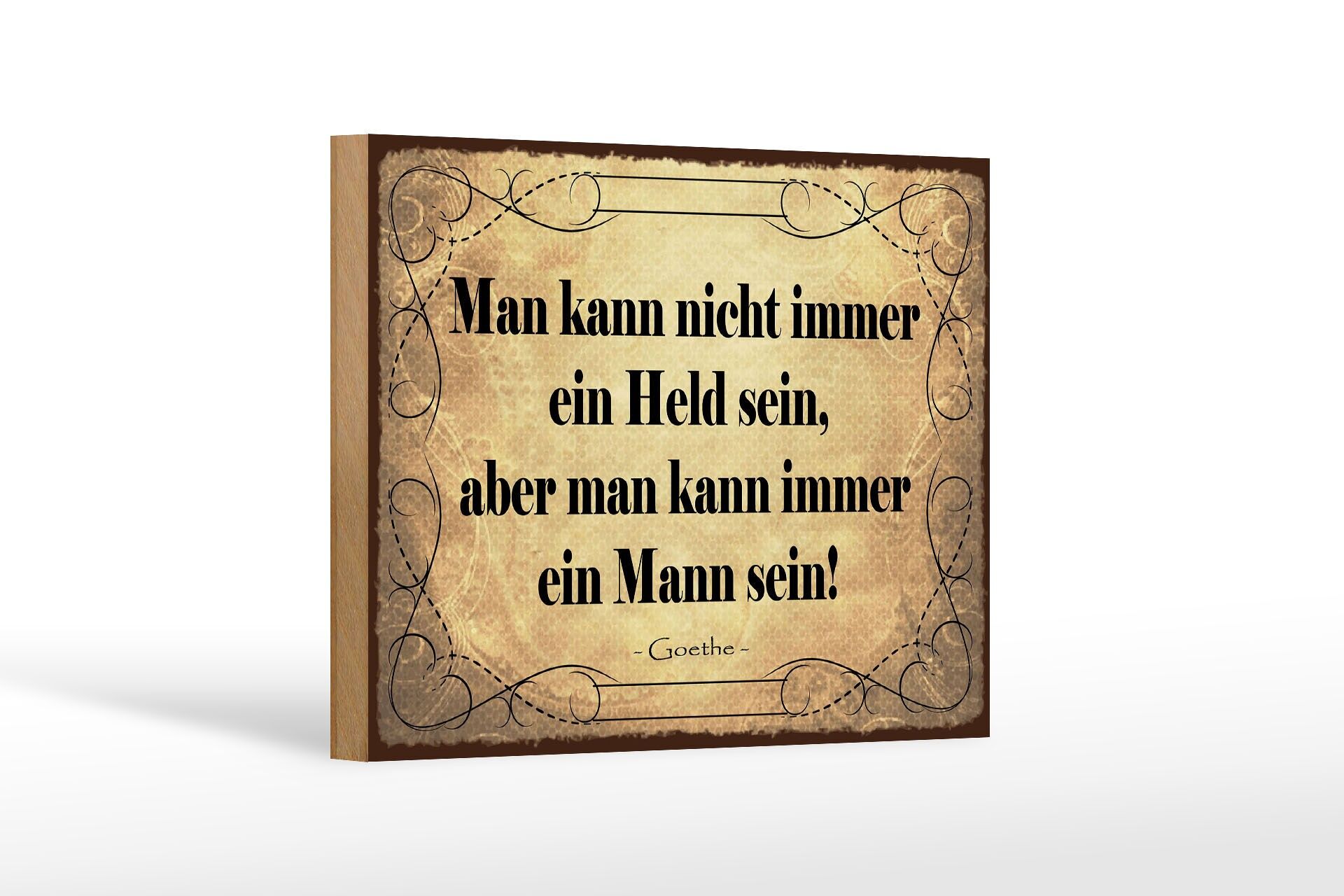 Holzschild Zitat 12x18 cm Man kann nicht immer ein Held sein Goethe Deko Schild