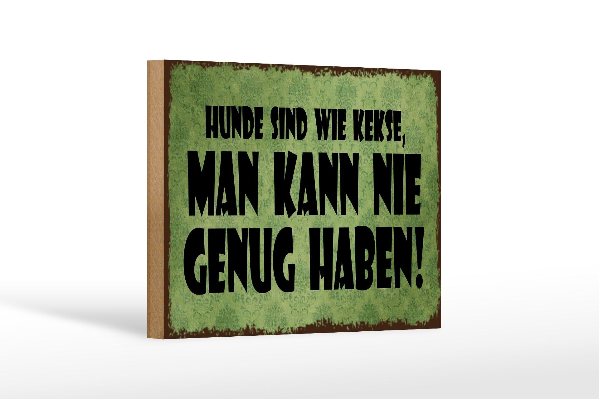 Holzschild Spruch 12x18 cm Hunde sind wie Kekse Deko Schild