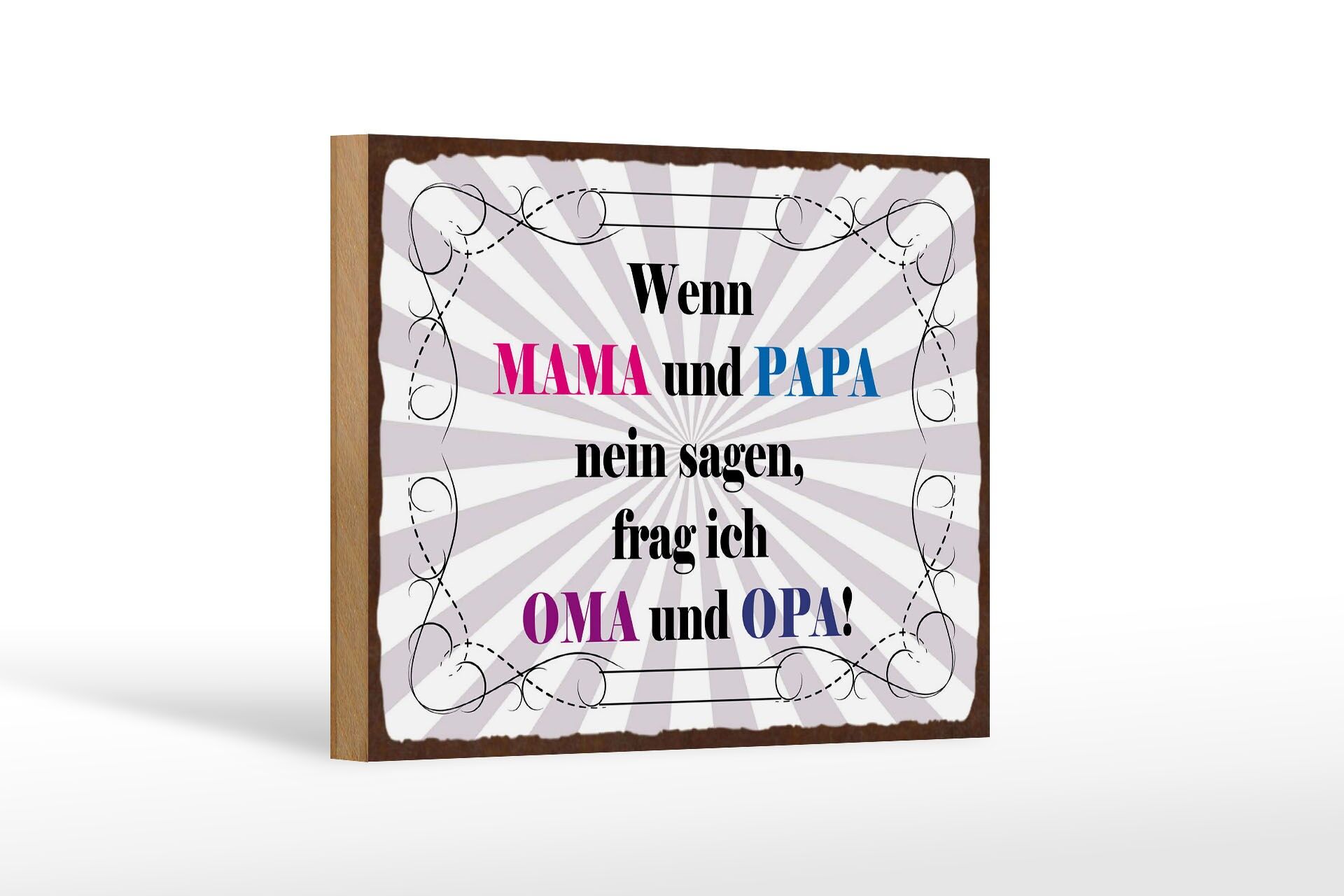 Holzschild Spruch 12x18 cm wenn Mama und Papa nein sagen, frag ich Oma und Opa