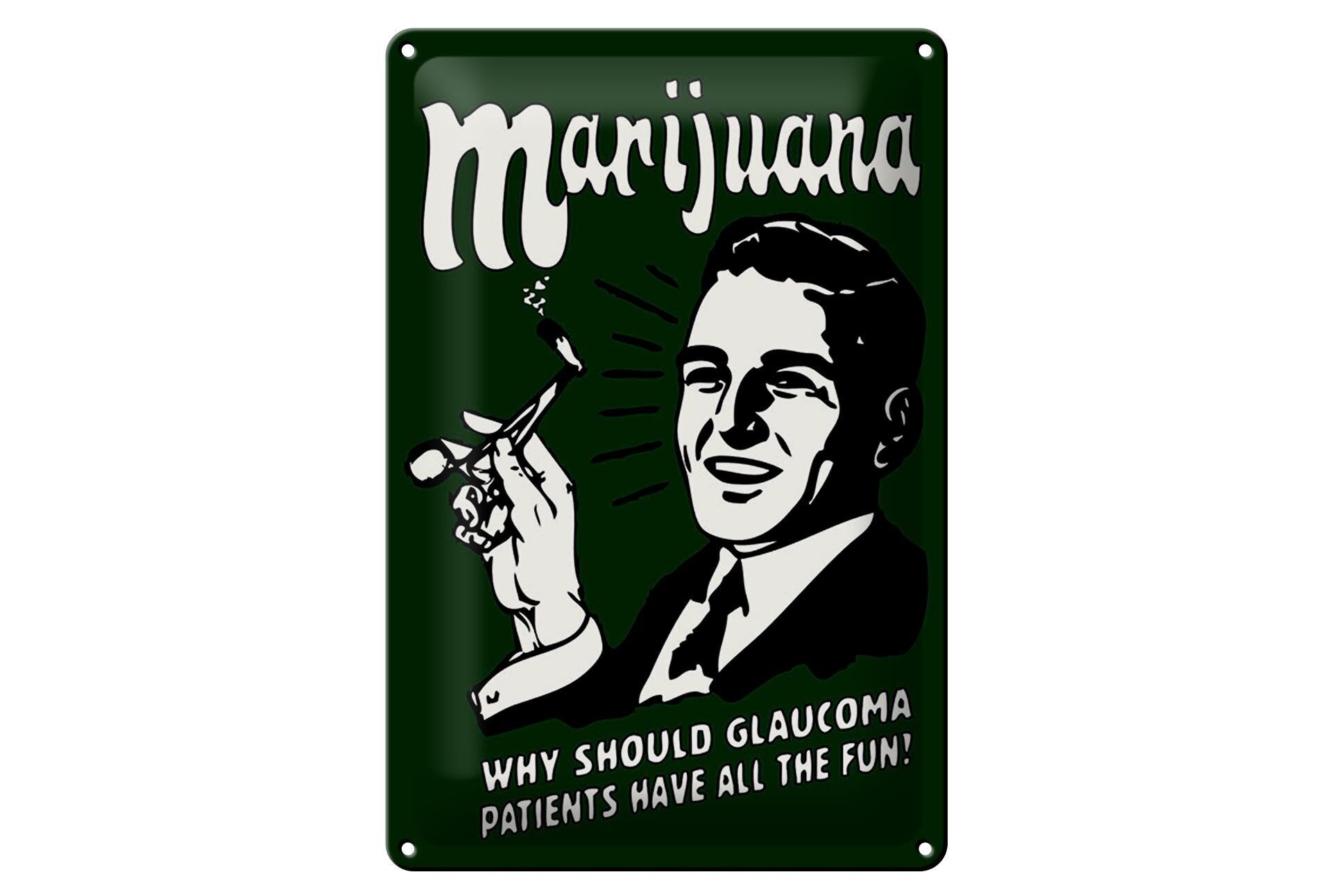 Blechschild Spruch 20x30 cm Marijuana Why should claucoma patiens Deko Schild