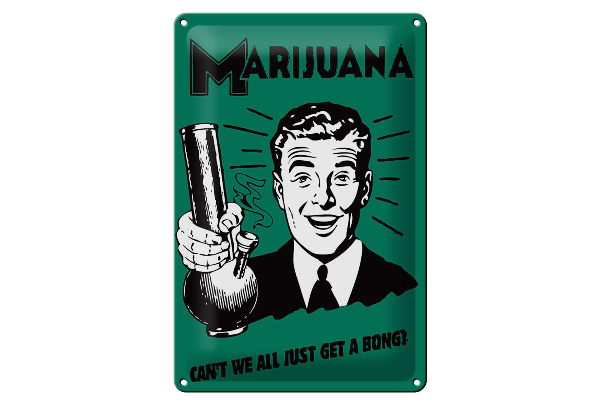 Blechschild Spruch 20x30 cm Marijuana Cant we all just get a bong Deko Schild