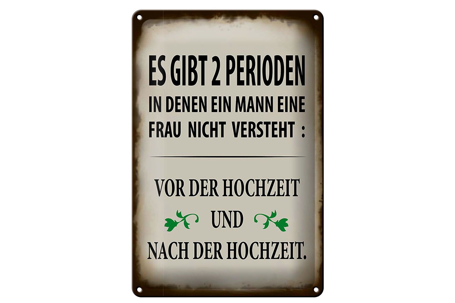 Blechschild Spruch 20x30 cm Es gibt 2 Perioden in denen ein Mann Deko Schild
