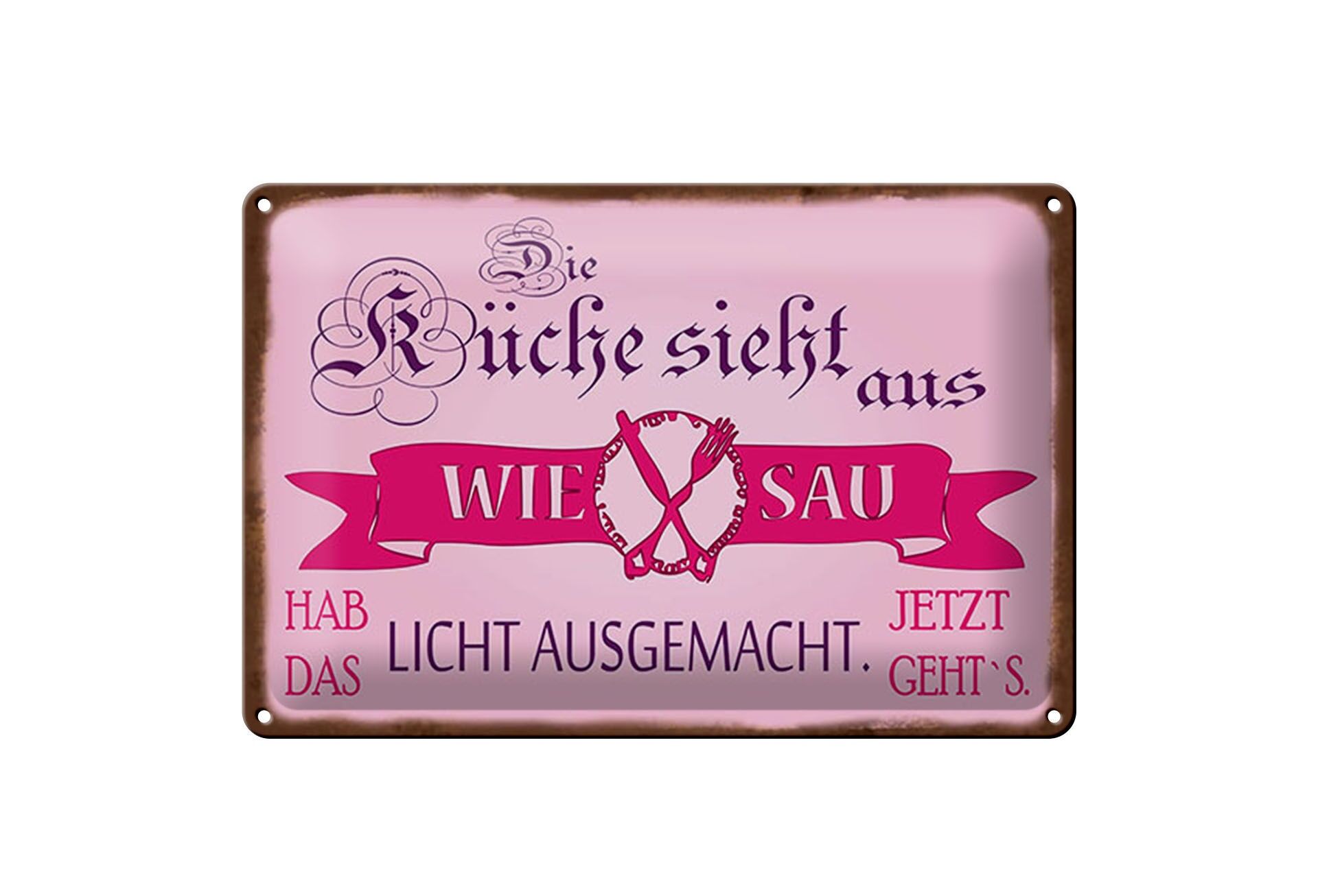 Blechschild Spruch 20x30 cm Küche sieht aus wie Sau hab das Licht aus Schild