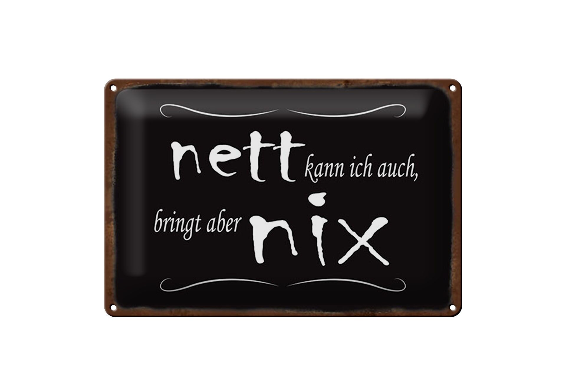 Blechschild Spruch 20x30 cm nett kann ich auch bringt aber nix Deko Schild