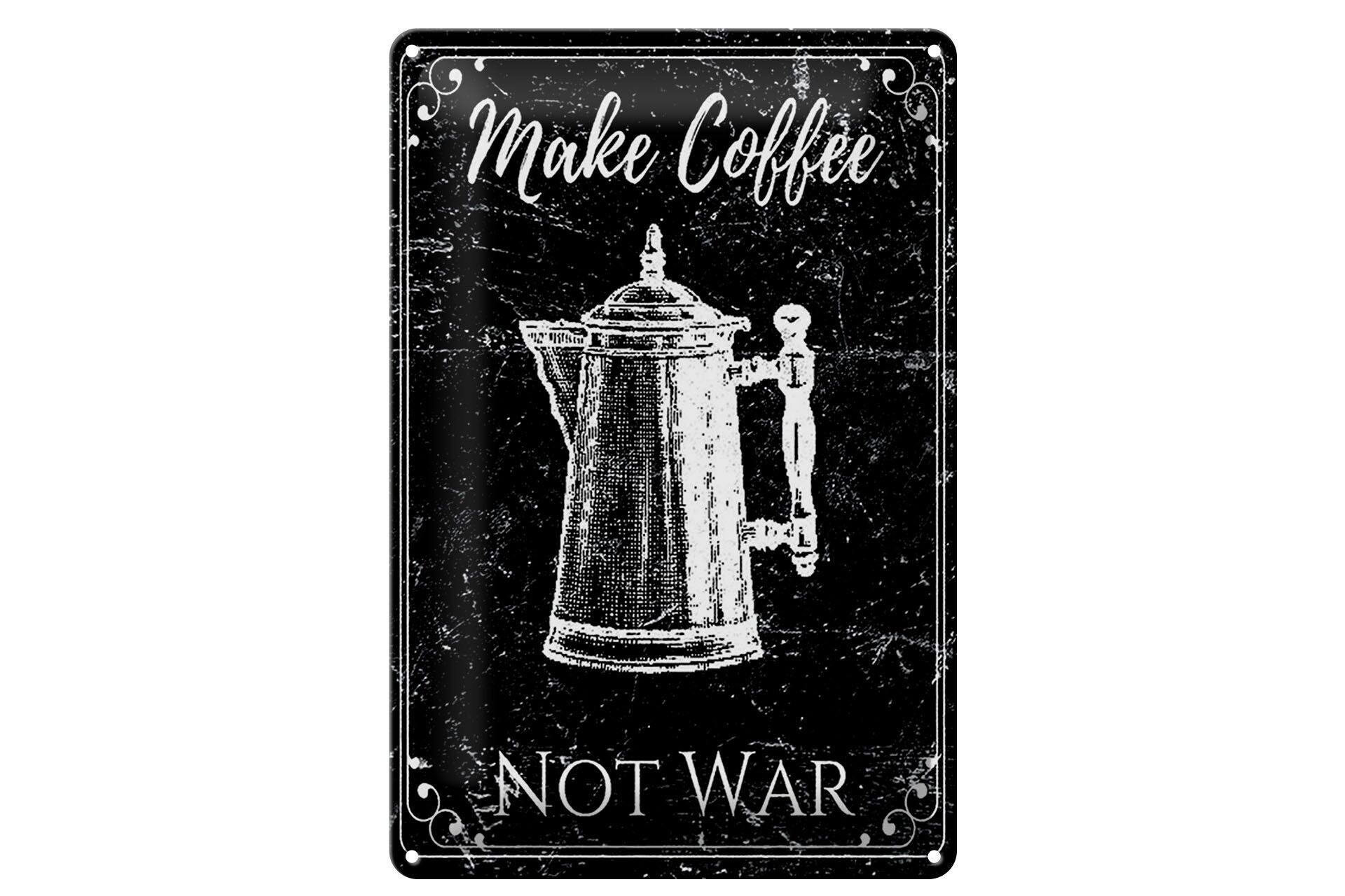 Blechschild Spruch 20x30 cm Make coffee not War Deko Schild