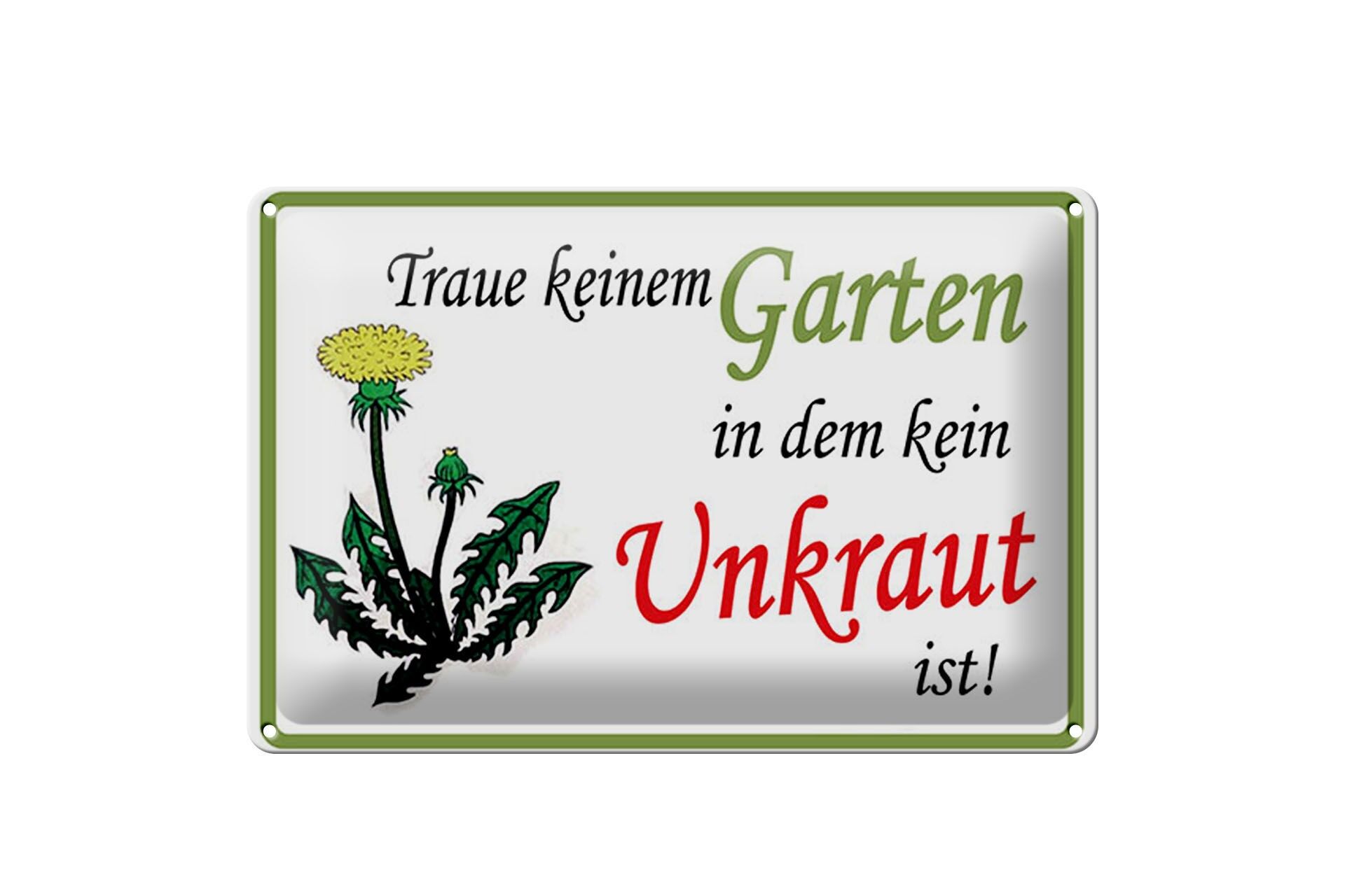 Blechschild Spruch 20x30 cm Traue keinem Garten in dem kein Unkraut wächst