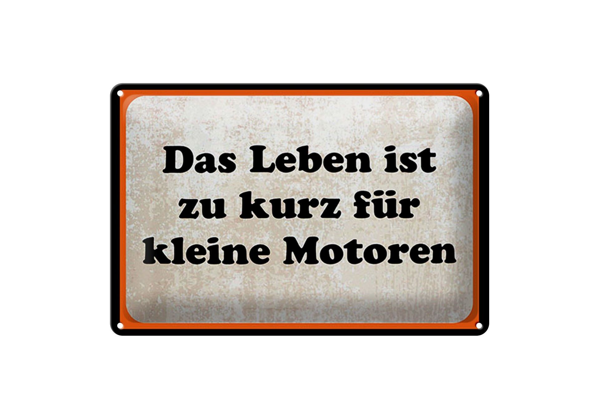 Blechschild Spruch 20x30 cm Das Leben ist zu kurz für kleine Motoren Schild
