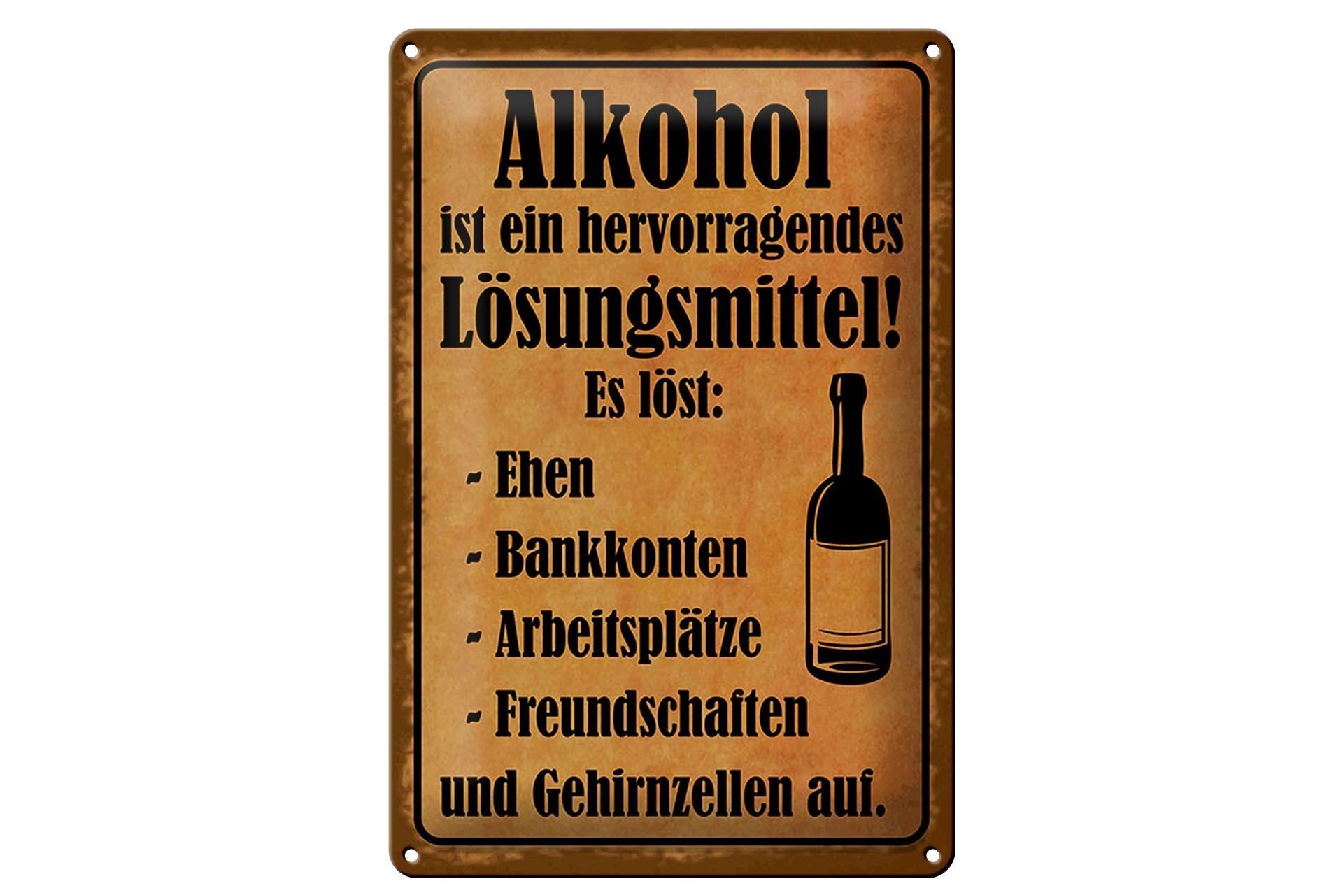 Blechschild Spruch 20x30 cm Alkohol ist ein hervorragendes Lösungsmittel Schild