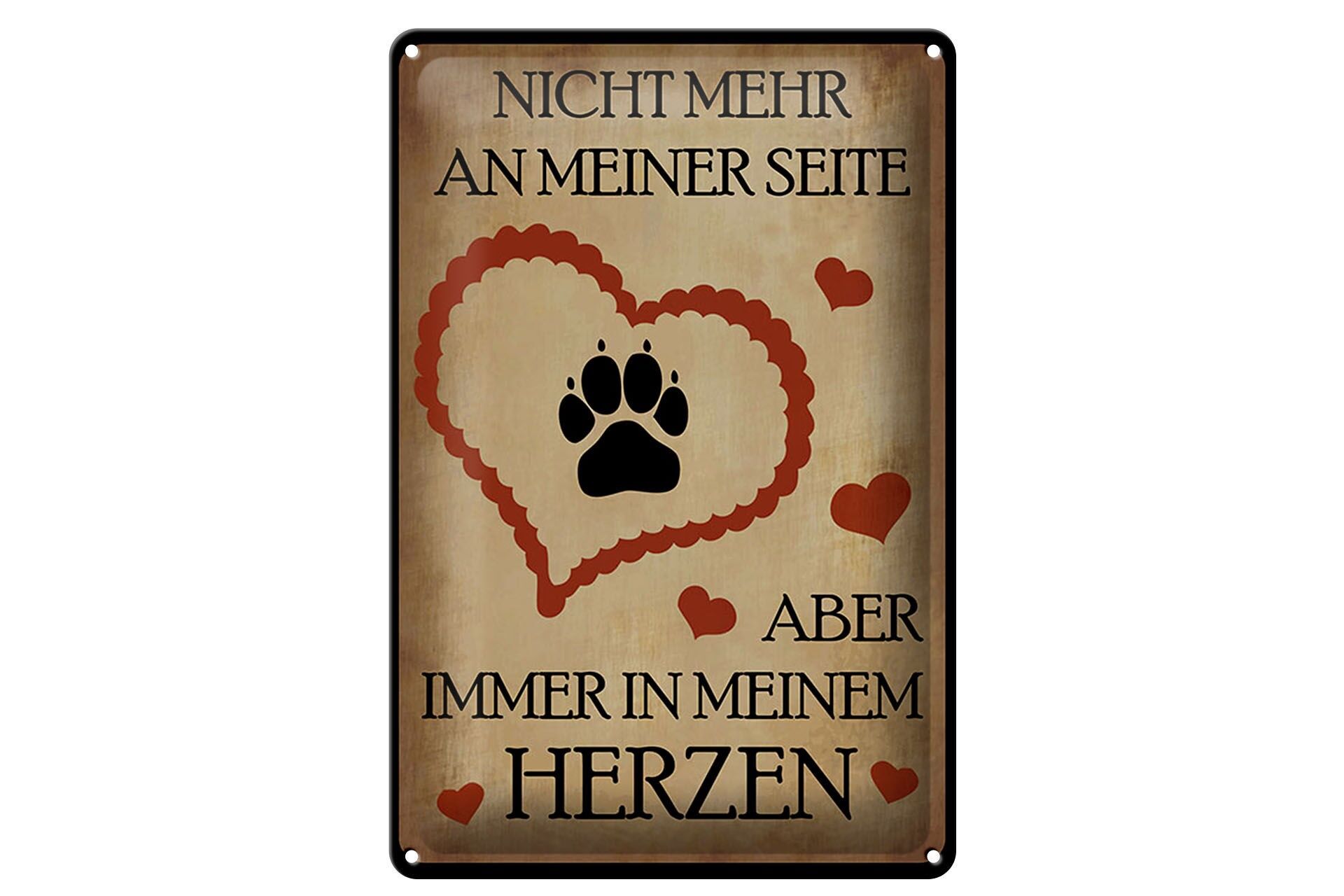 Blechschild Tiere 20x30 cm nicht mehr an meiner Seite aber im Herzen Schild