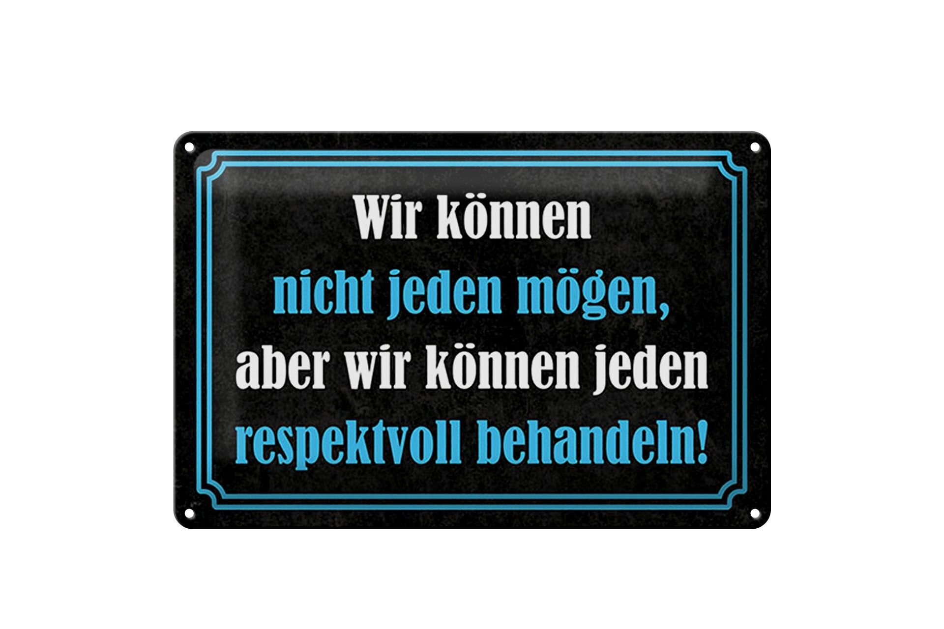 Blechschild Spruch 20x30 cm Wir können nicht jeden mögen Deko Schild
