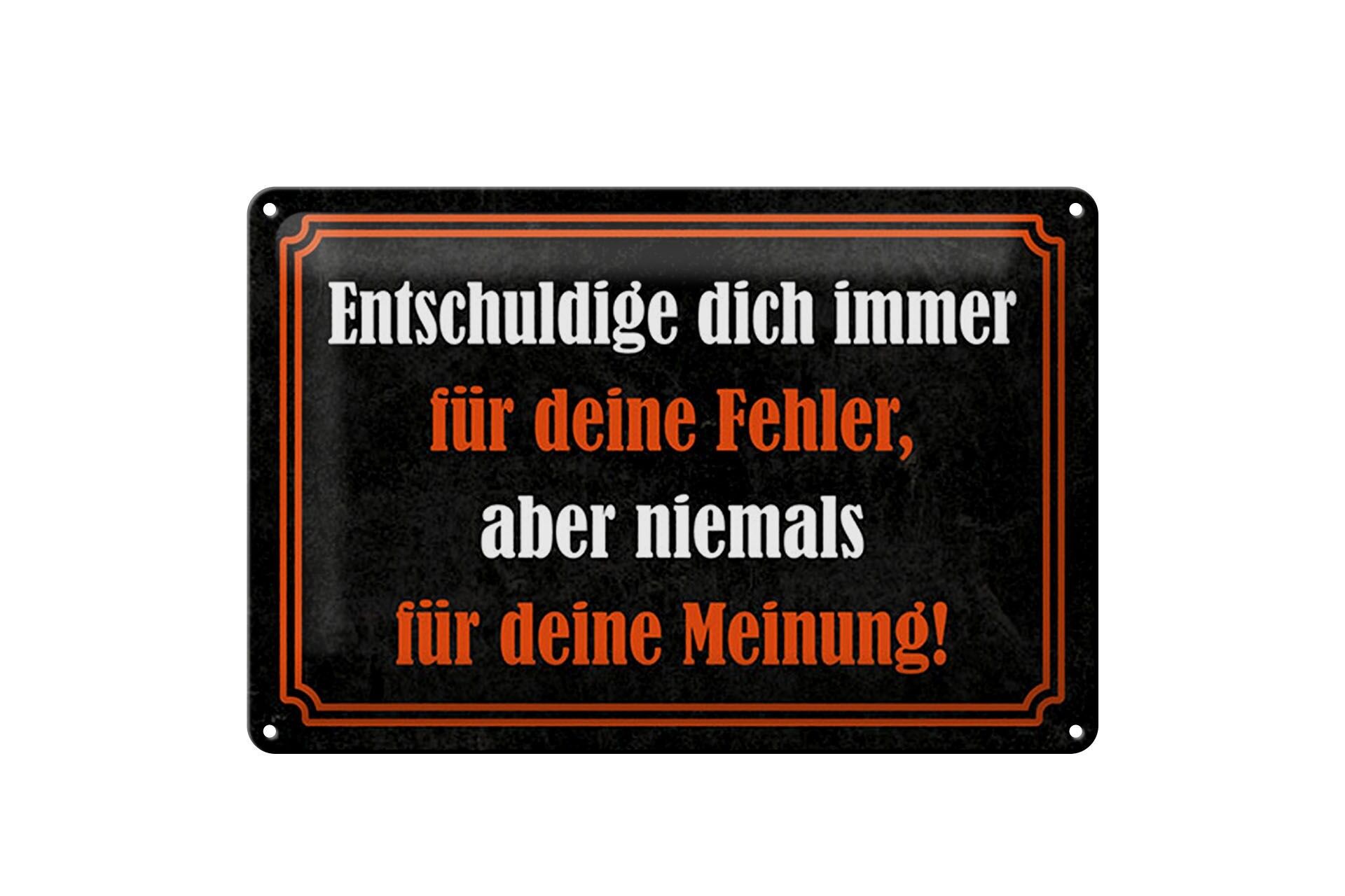 Blechschild Spruch 20x30 cm entschuldige dich immer für deine Fehler Schild