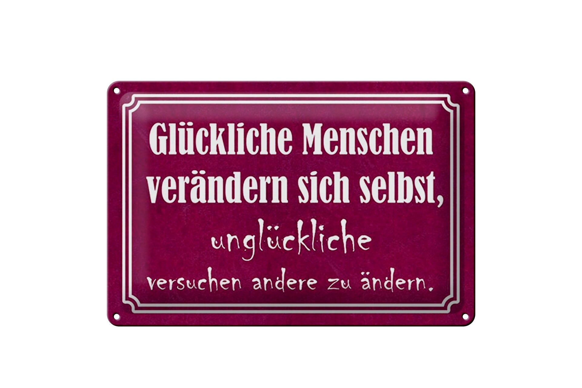 Blechschild Spruch 20x30 cm glückliche Menschen verändern sich selbst Schild