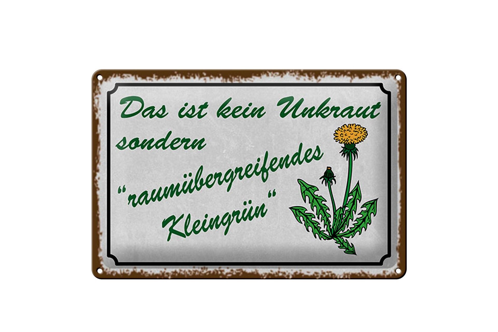 Blechschild Spruch 20x30 cm das ist kein Unkraut sondern Kleingrün Deko Schild