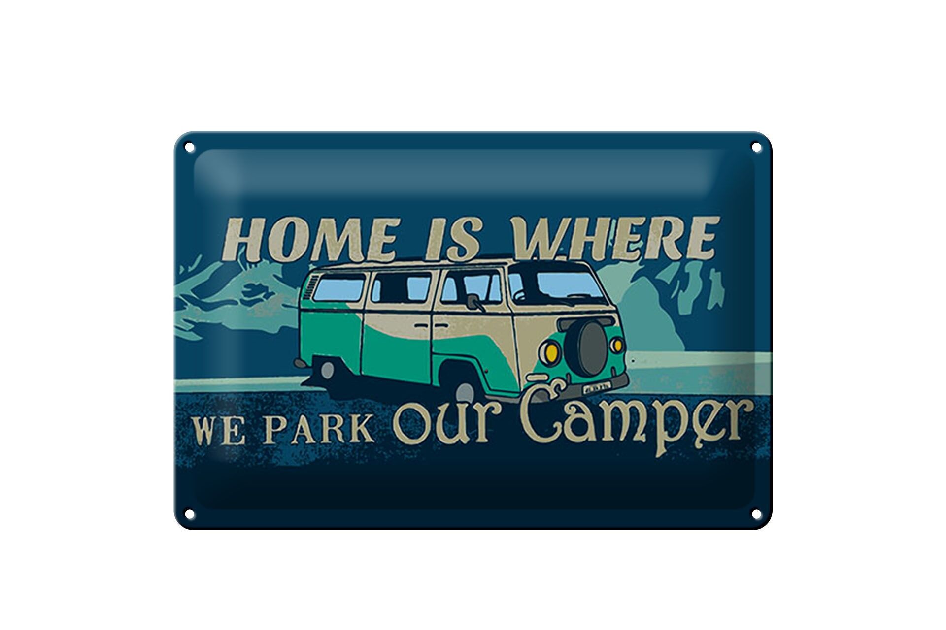 Blechschild Spruch 20x30 cm home is where we park our Camper Deko Schild