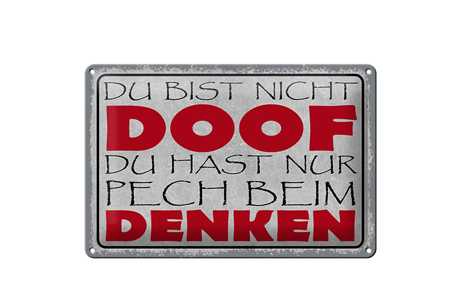 Blechschild Spruch 20x30 cm du hast nur Pech beim Denken Deko Schild