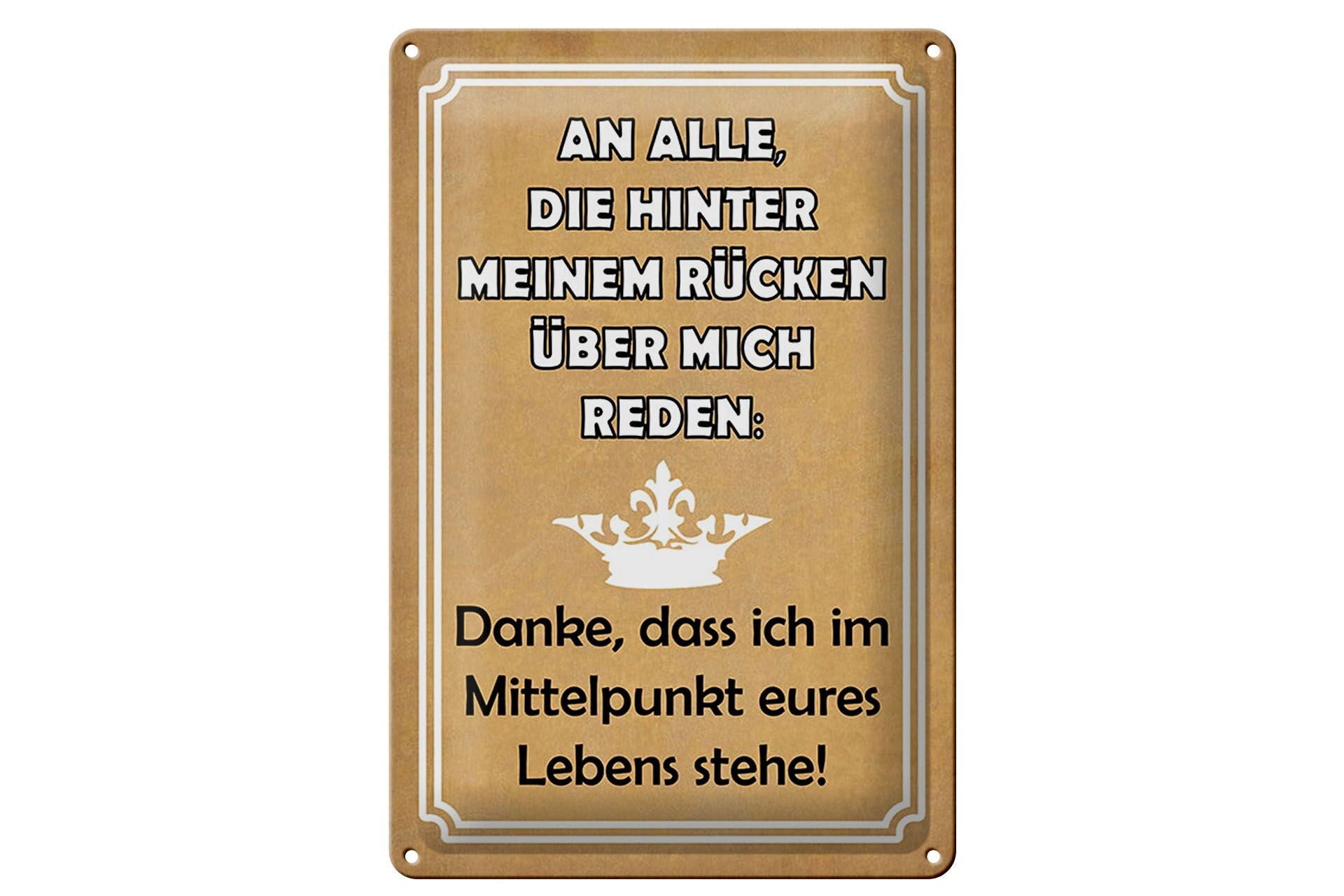 Blechschild Spruch 20x30 cm An Alle, die hinter meinem rücken reden Deko Schild