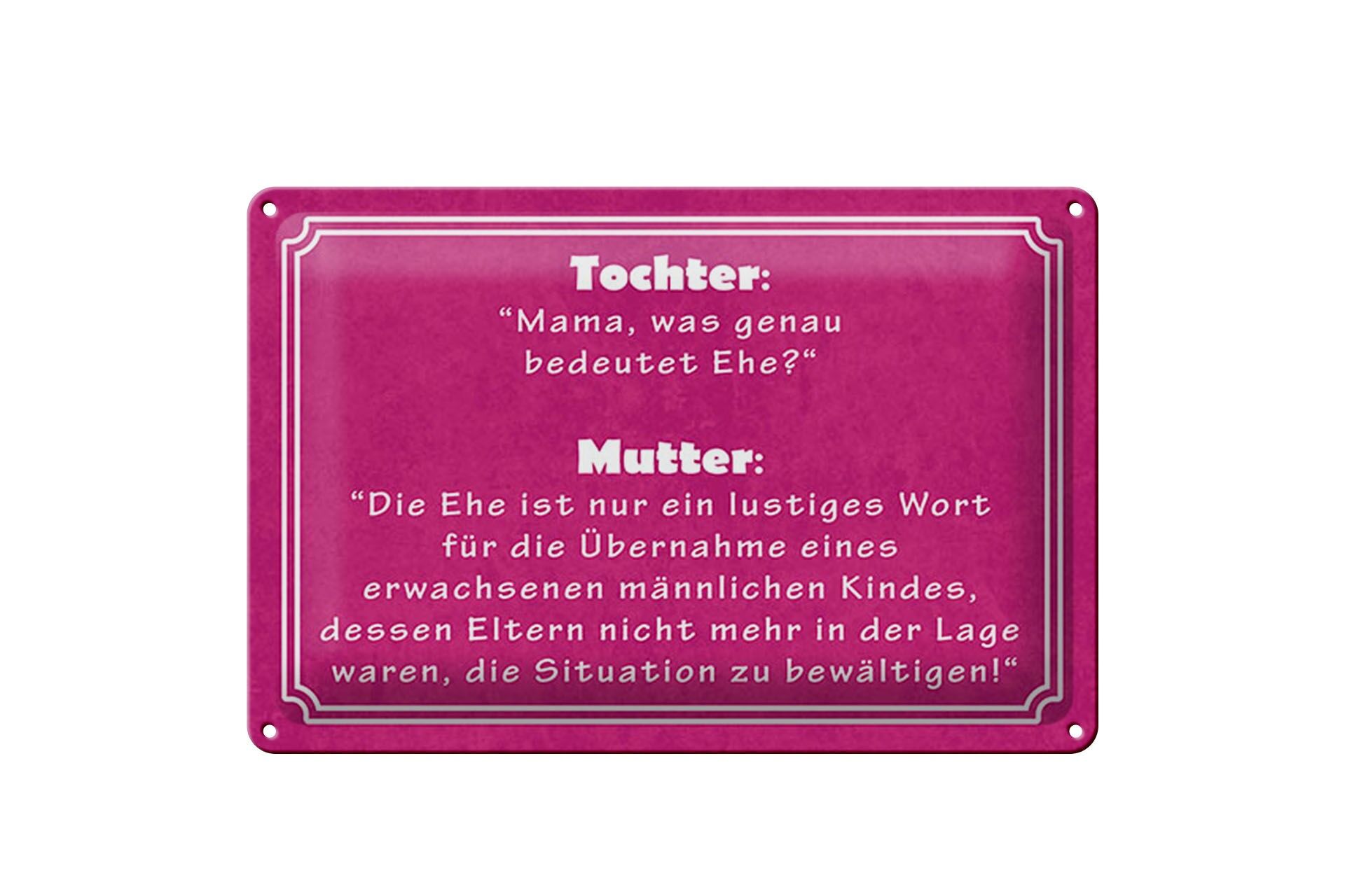 Blechschild Spruch 20x30 cm Unterhaltung zwischen Tochter und Mutter Deko Schild